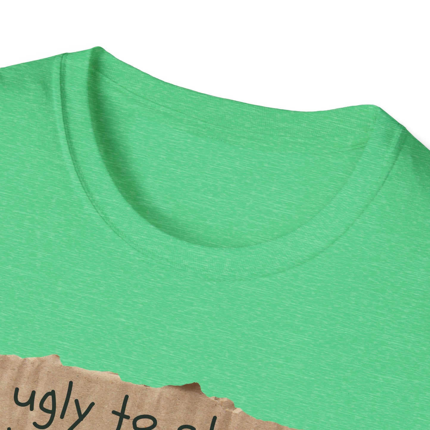 Too Ugly To Strip | Funny Adult Shirt | Teen Clothes | Humor Shirt | Trending | Birthday Gift | Unisex Softstyle T-Shirt