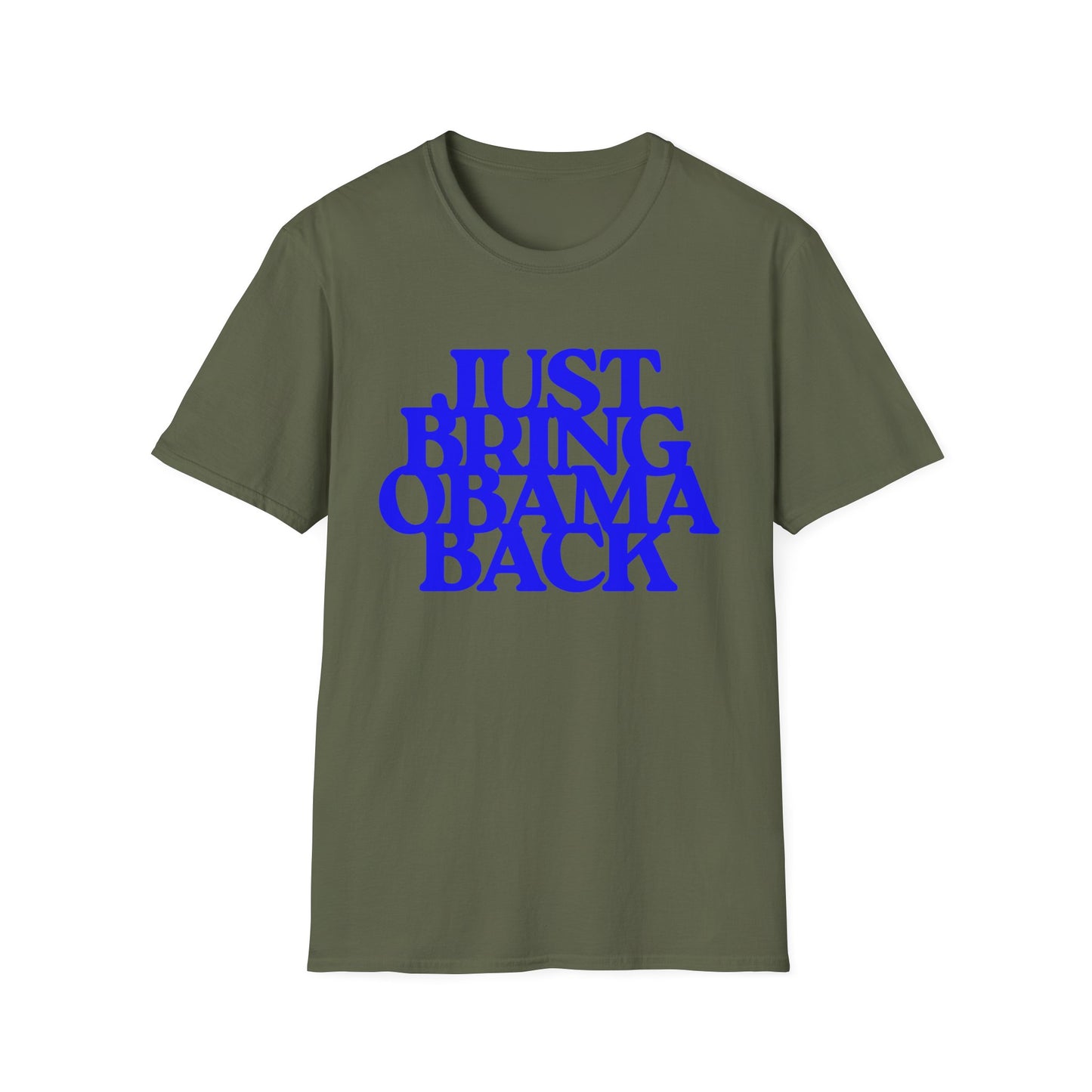 Just Bring Obama Back | Fashion Apparel | Colorful Shirt | Trending | Cool Design | Birthday Gift | Unisex Softstyle T-Shirt