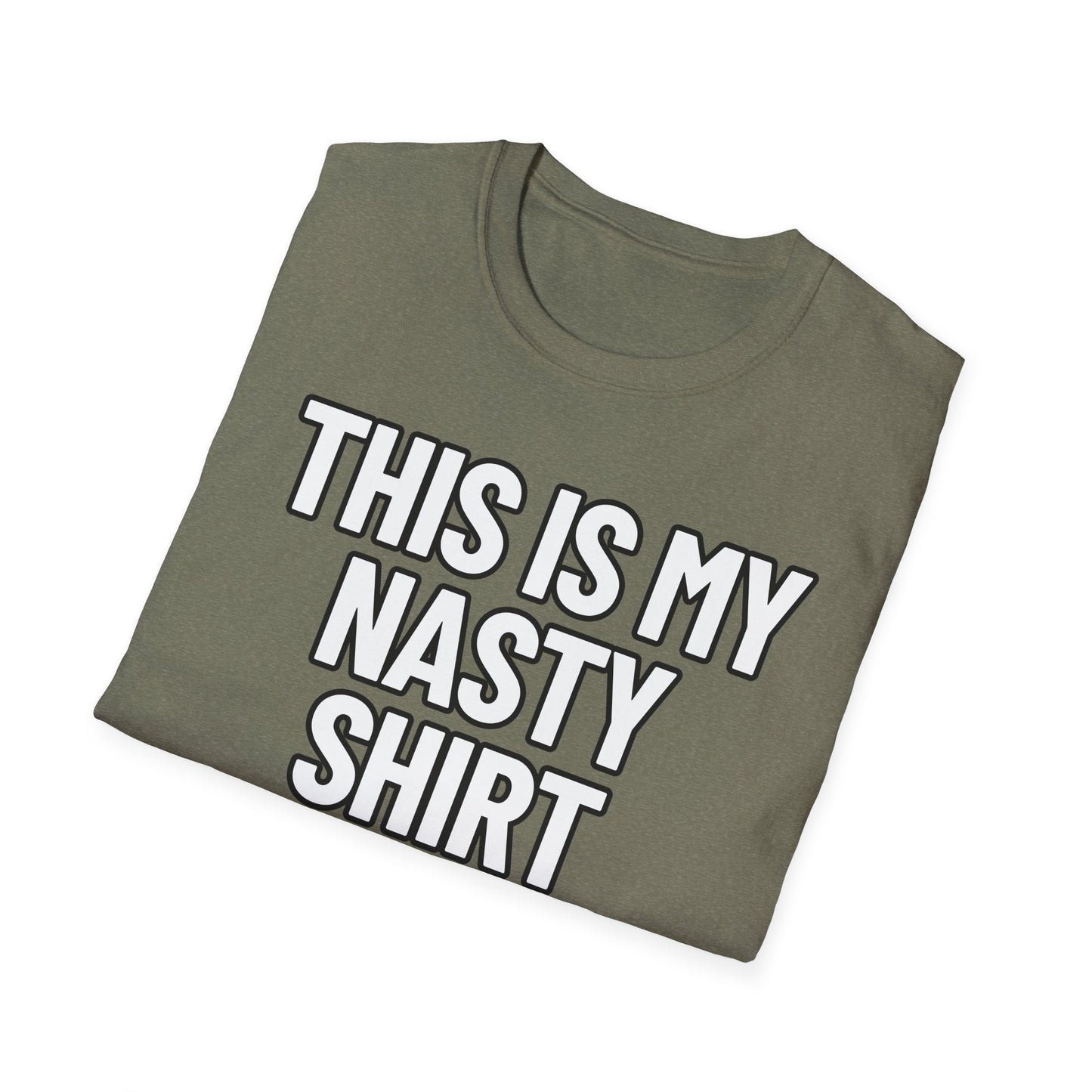 This Is My Nasty Shirt | Adult Shirt | Teen Clothes | Cool Shirt | Funny Fashion | Trending | Birthday Gift | Unisex Softstyle T-Shirt