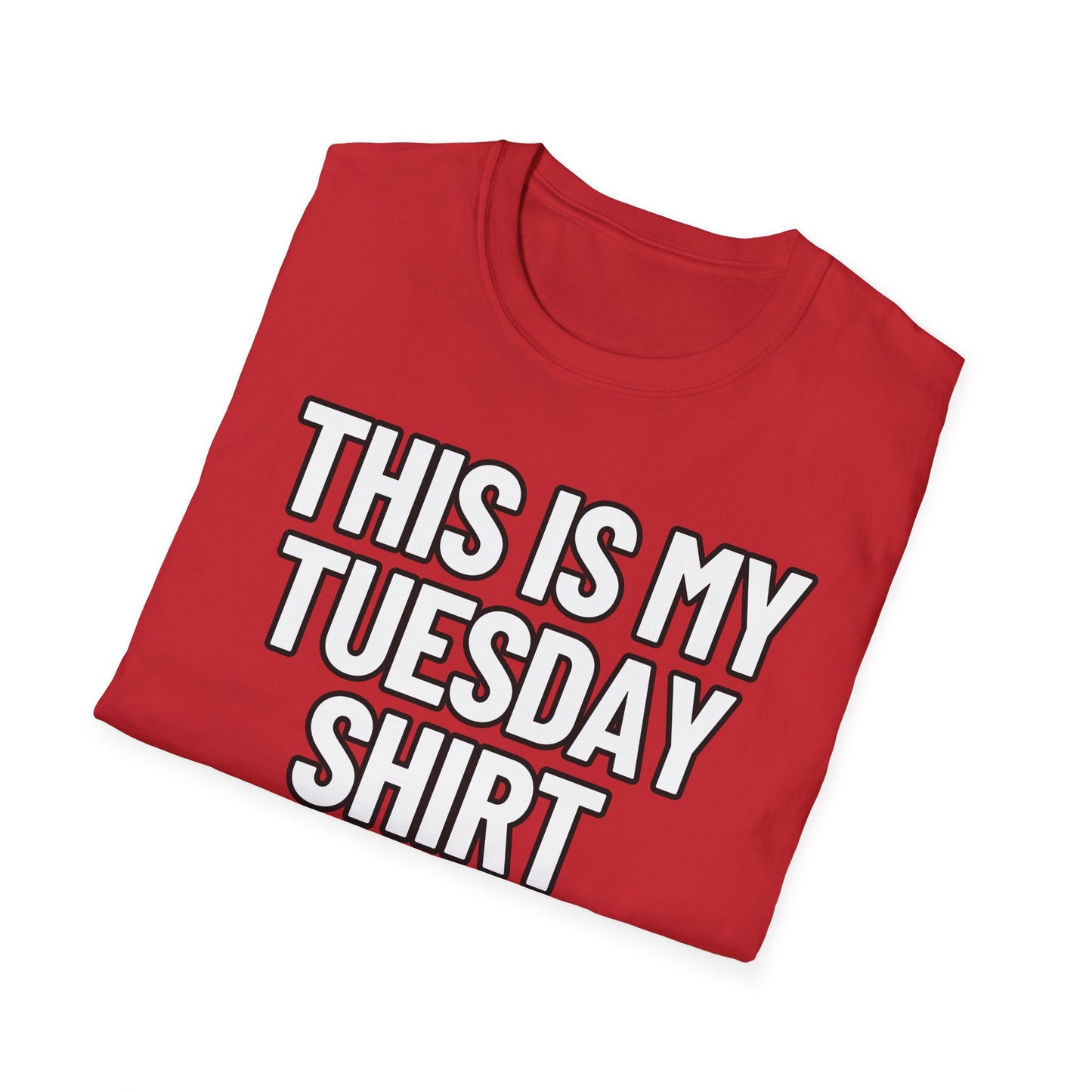 This Is My Tuesday Shirt | Adult Shirt | Teen Clothes | Cool Shirt | Funny Fashion | Trending | Birthday Gift | Unisex Softstyle T-Shirt