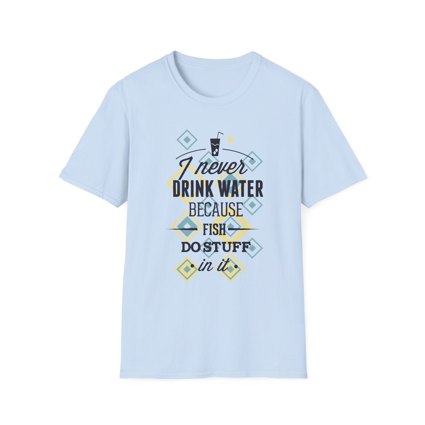 I Never Drink Water | Adult Shirt | Teen Shirt | Trending | Birthday Gift