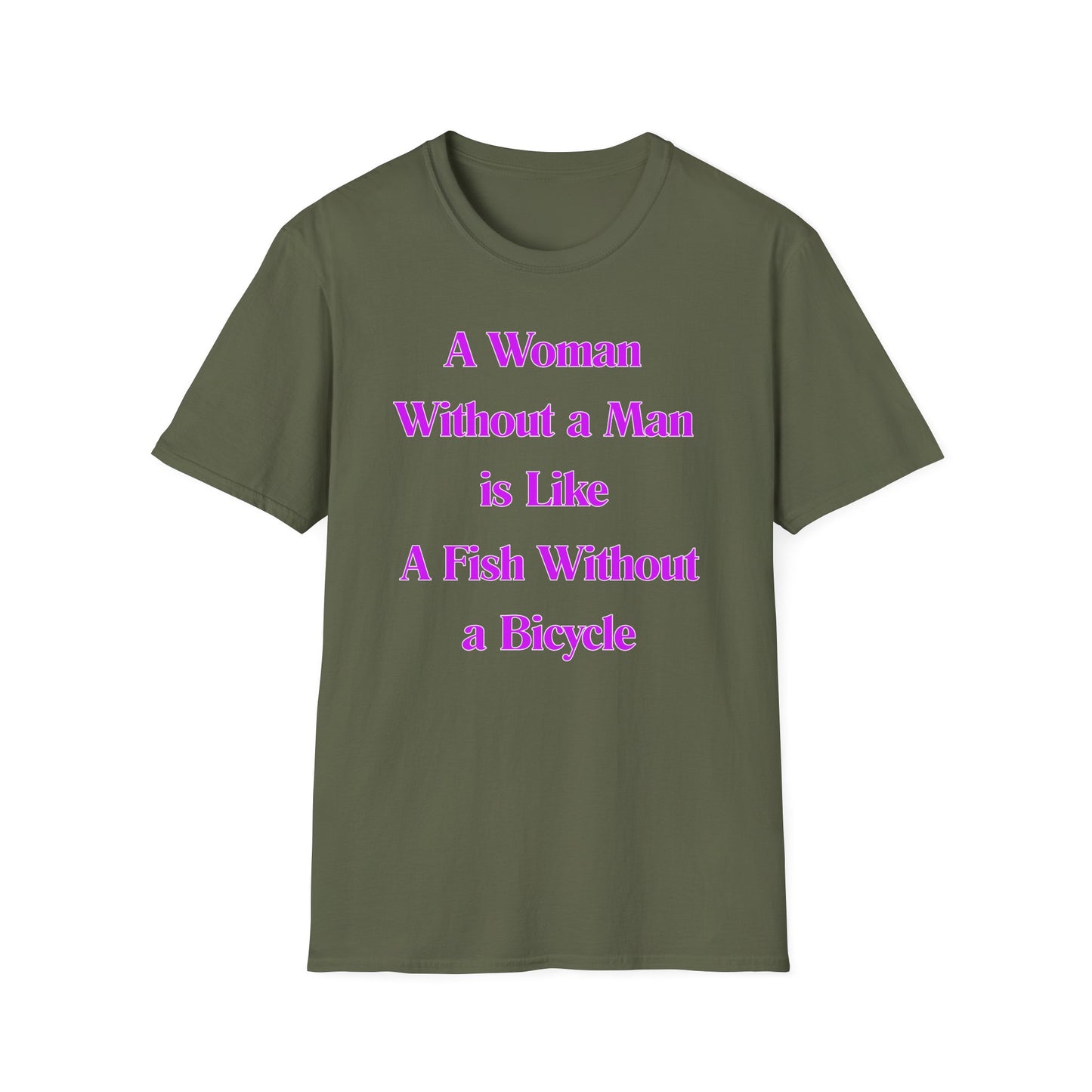 Without A Man | Womens Shirt | Funny Shirts | Fashion | Trending | Cool Design | Birthday Gift | Unisex Softstyle T-Shirt