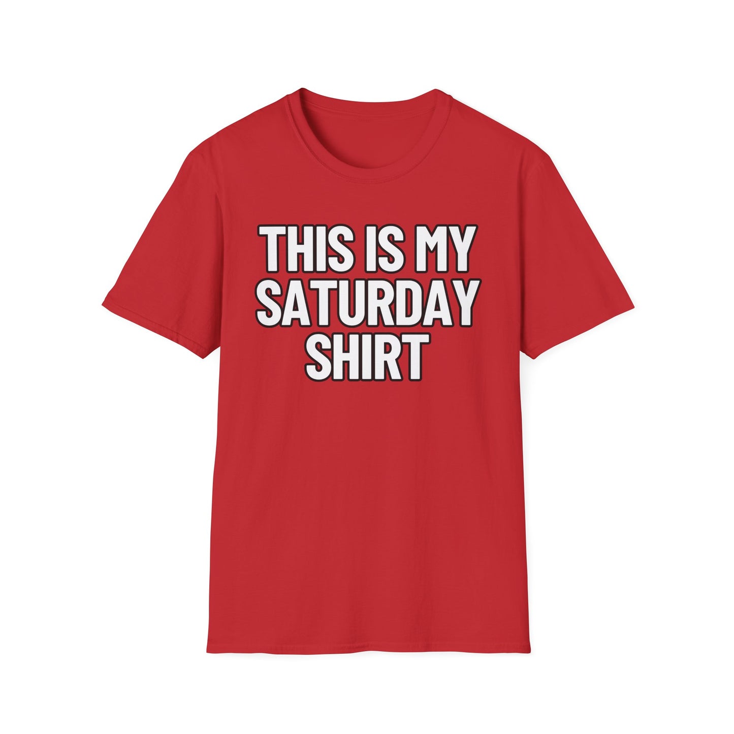 This Is My Saturday Shirt | Adult Shirt | Teen Clothes | Cool Shirt | Funny Fashion | Trending | Birthday Gift | Unisex Softstyle T-Shirt