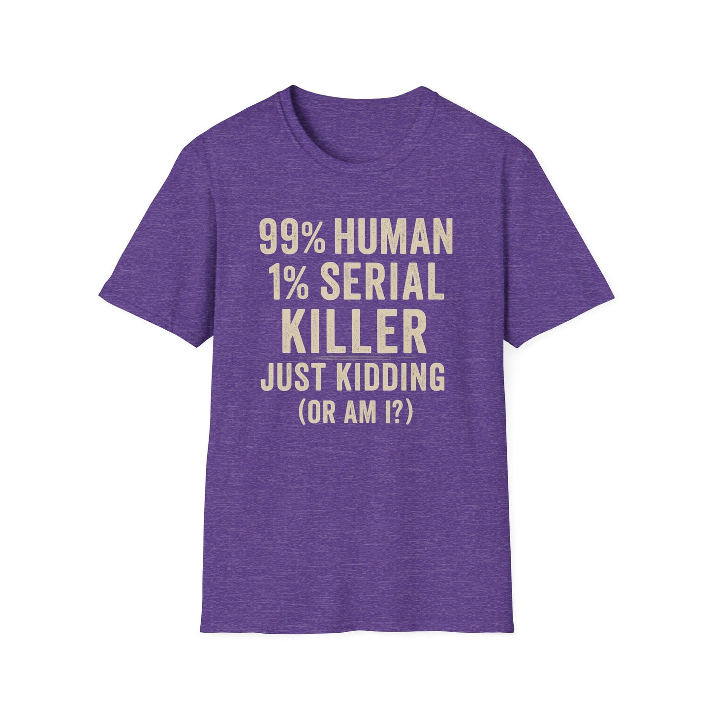 1% Serial Killer | Adult Funny Shirt | Teen Shirt | Trending | Birthday Gift