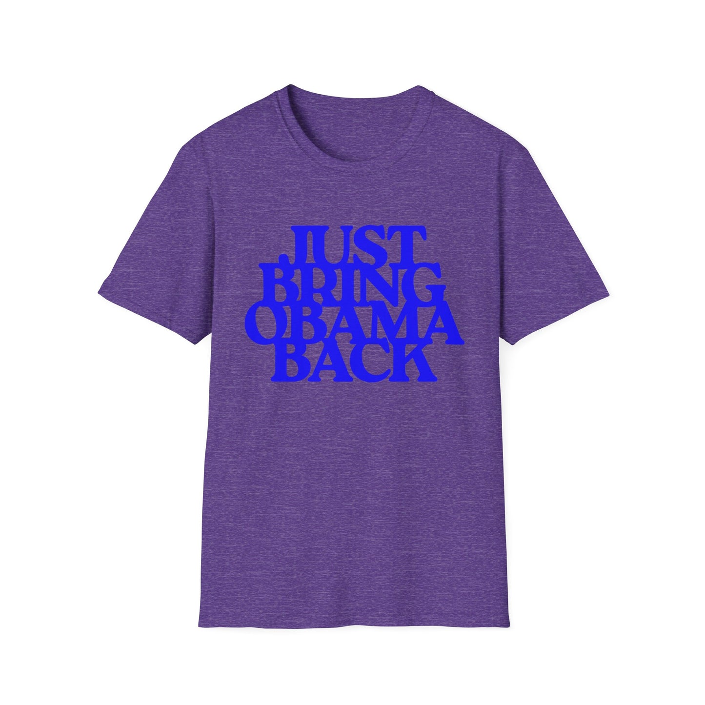 Just Bring Obama Back | Fashion Apparel | Colorful Shirt | Trending | Cool Design | Birthday Gift | Unisex Softstyle T-Shirt