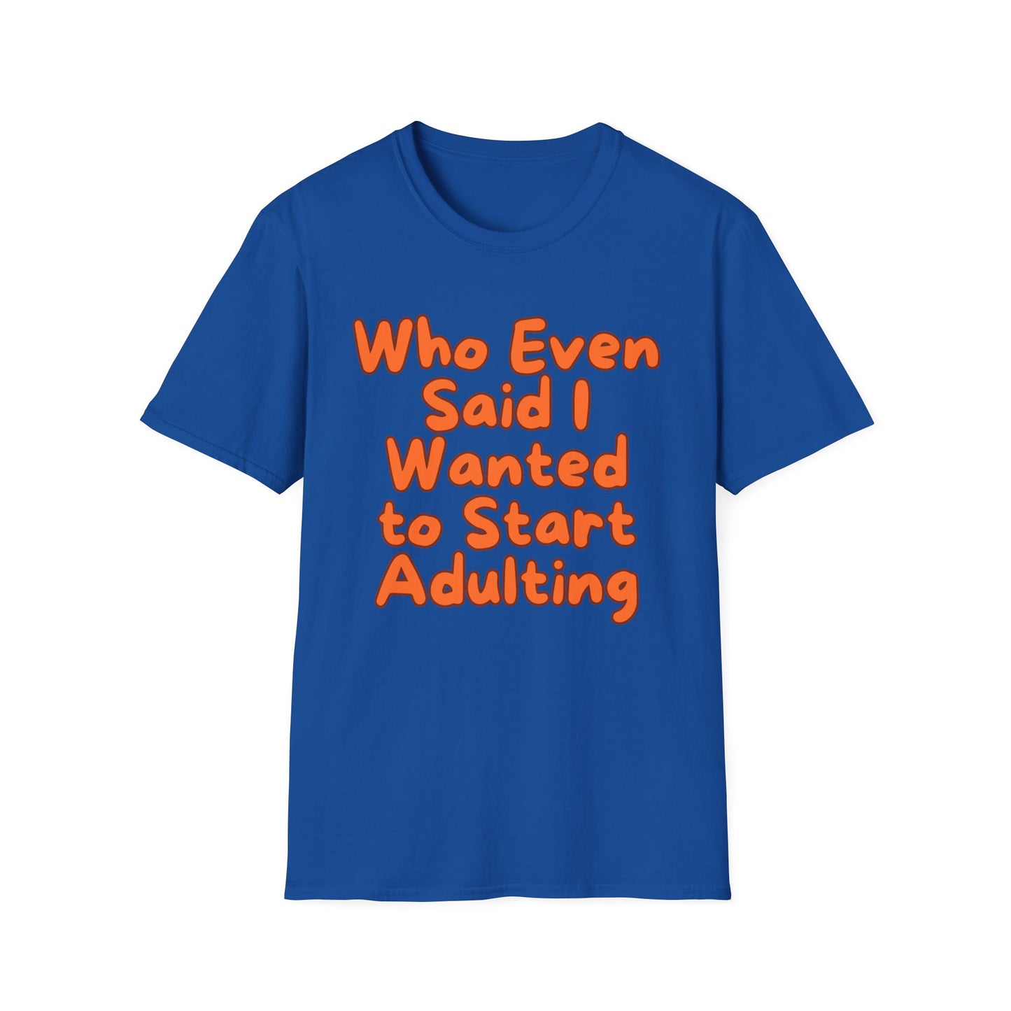 Adulting | Teen Adult Shirt | Fashion | Trending | Birthday Gift | Unisex Softstyle T-Shirt