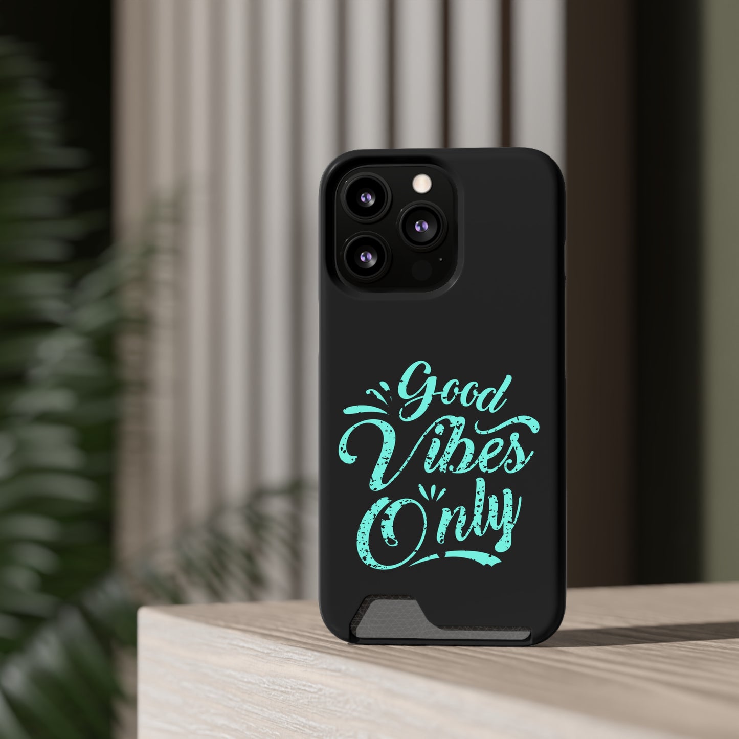 Good Vibes Only | Impact-Resistant Phone Case With Card Holder | iPhone Samsung Models