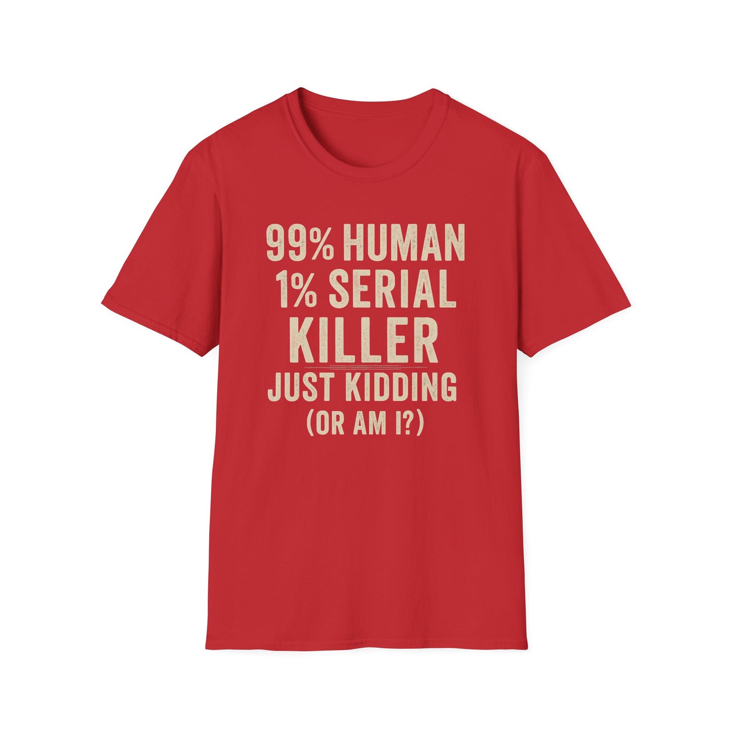 1% Serial Killer | Adult Funny Shirt | Teen Shirt | Trending | Birthday Gift