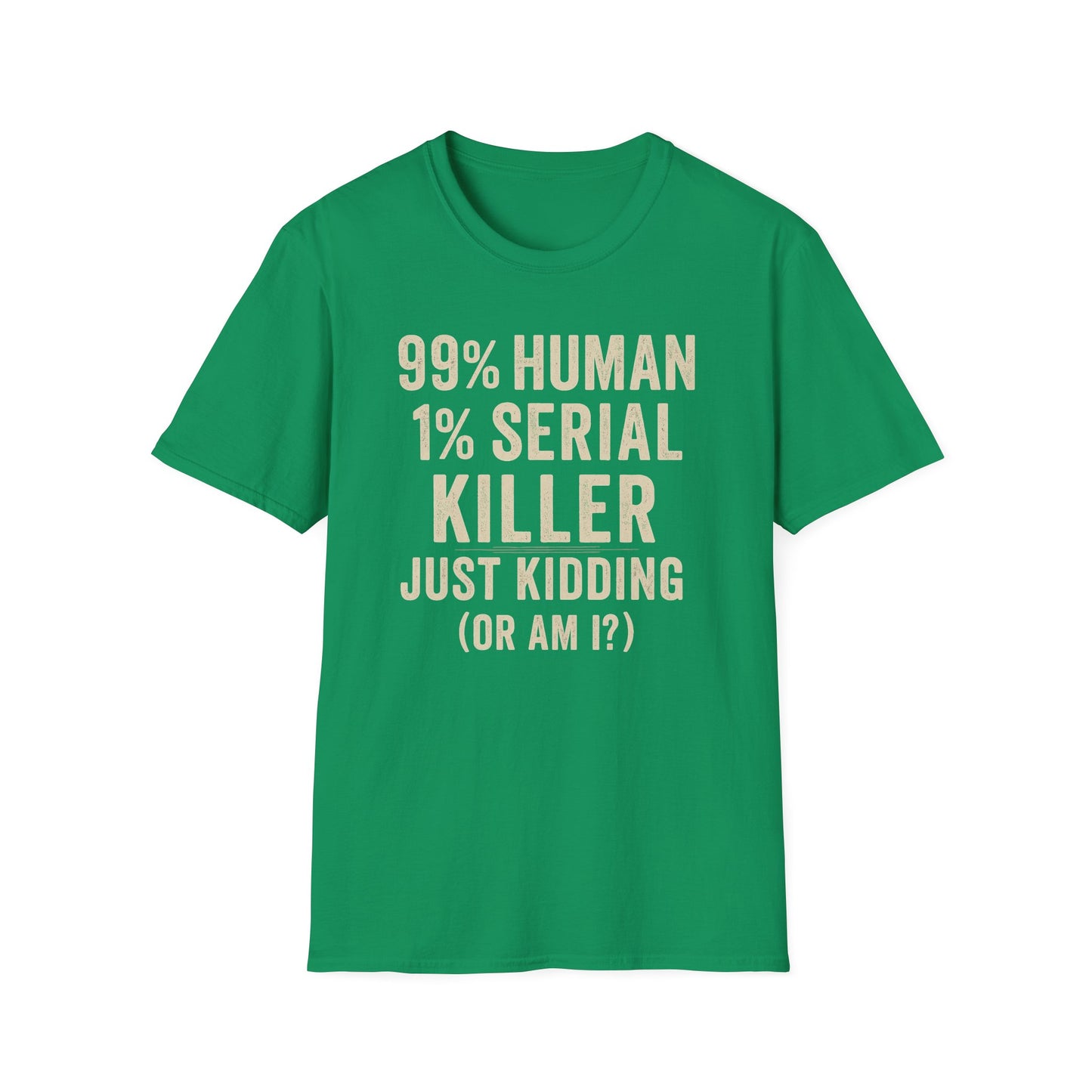 1% Serial Killer | Adult Funny Shirt | Teen Shirt | Trending | Birthday Gift