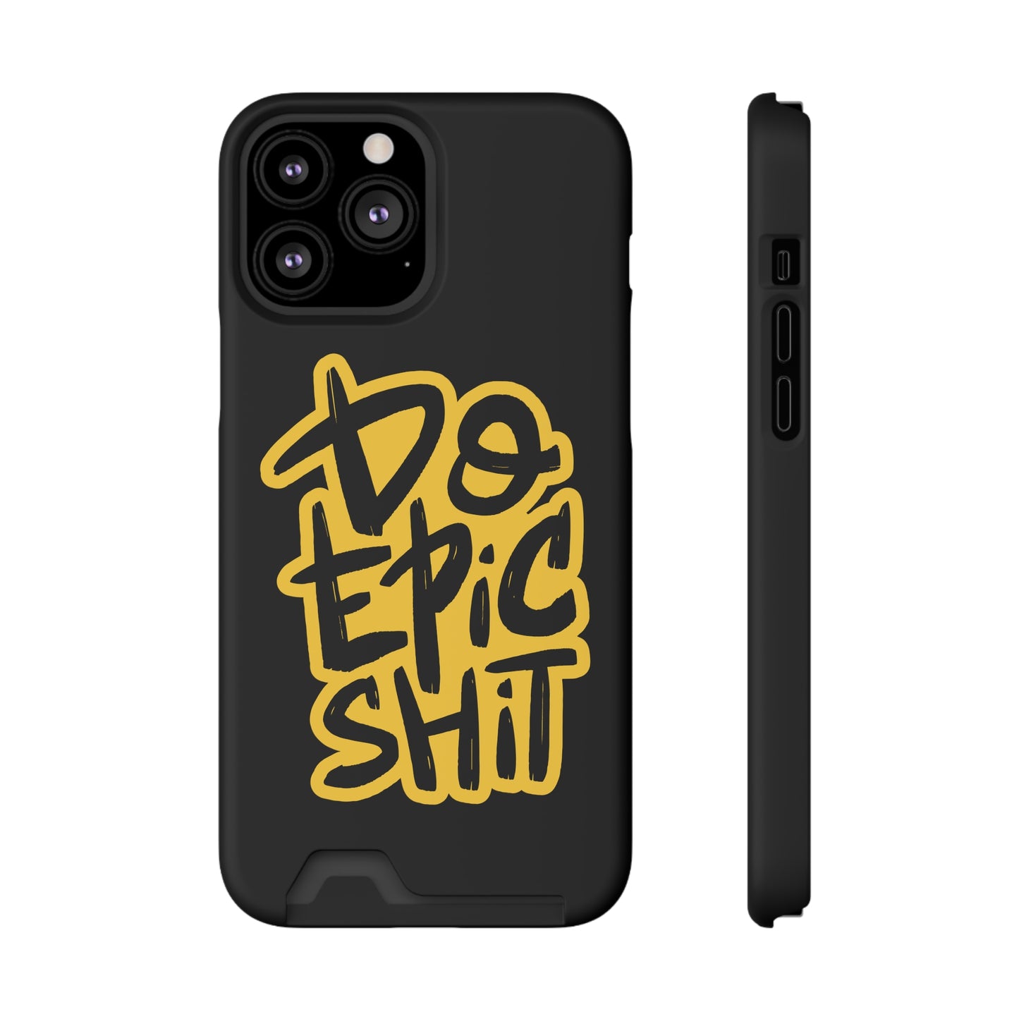 Do Epic Shit | Impact-Resistant Phone Case With Card Holder | iPhone Samsung Models