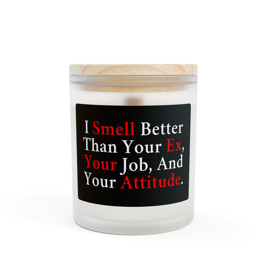 I Smell Better Than Your Ex | Frosted Glass Soy Candle, Relaxation Gift, Self-Care, Home Decor, Funny Candle