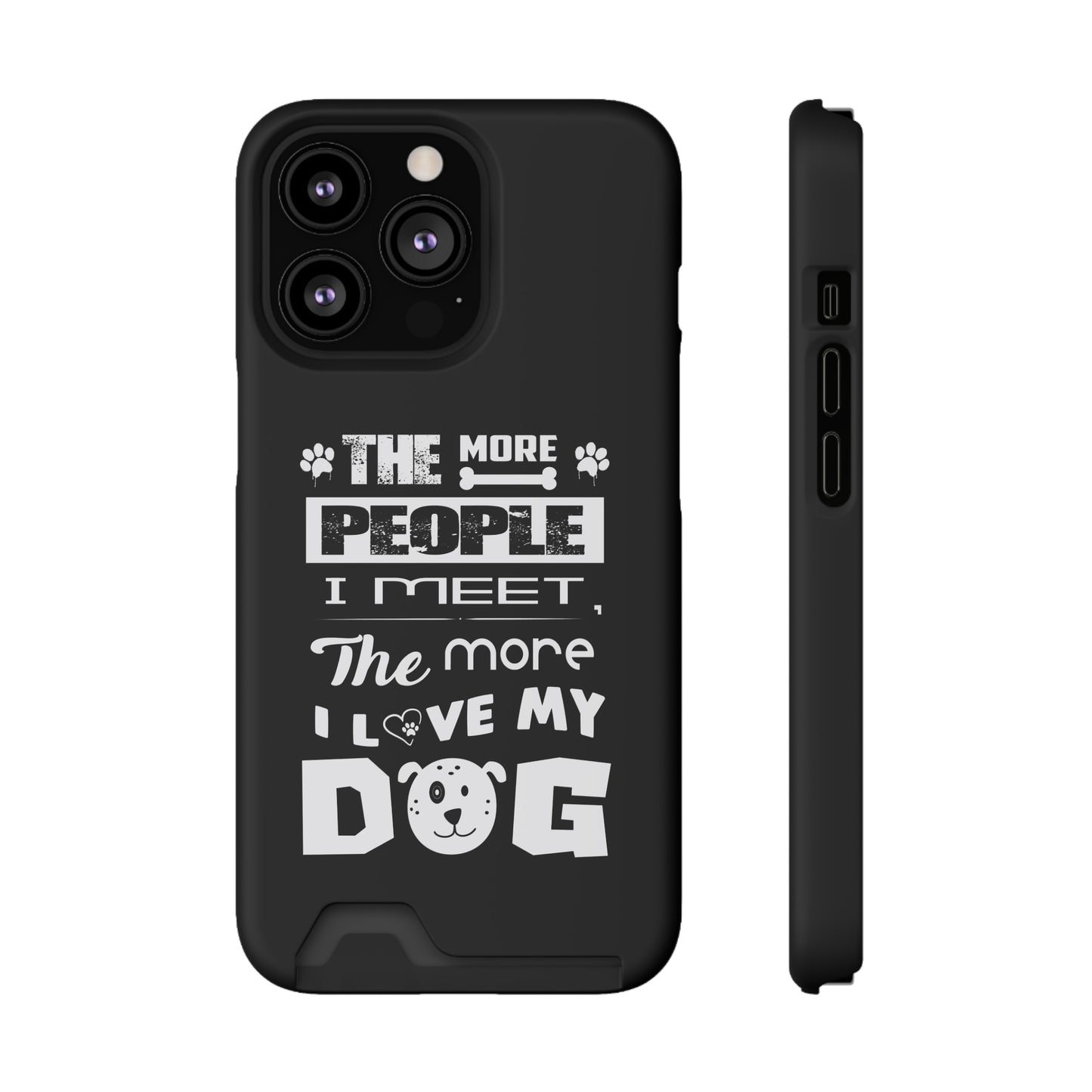 The More I Love Me Dog | Impact-Resistant Phone Case With Card Holder | iPhone Samsung Models