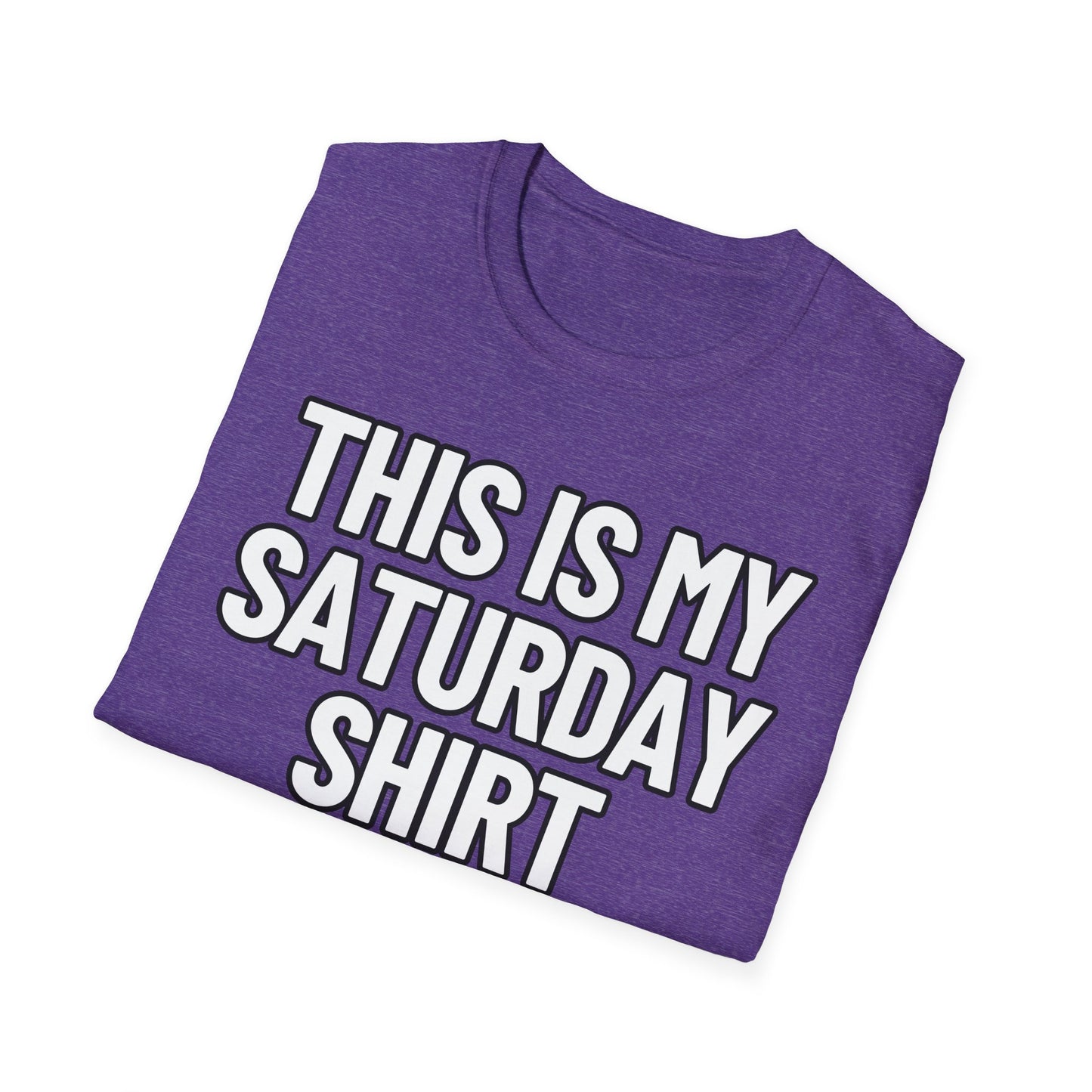 This Is My Saturday Shirt | Adult Shirt | Teen Clothes | Cool Shirt | Funny Fashion | Trending | Birthday Gift | Unisex Softstyle T-Shirt