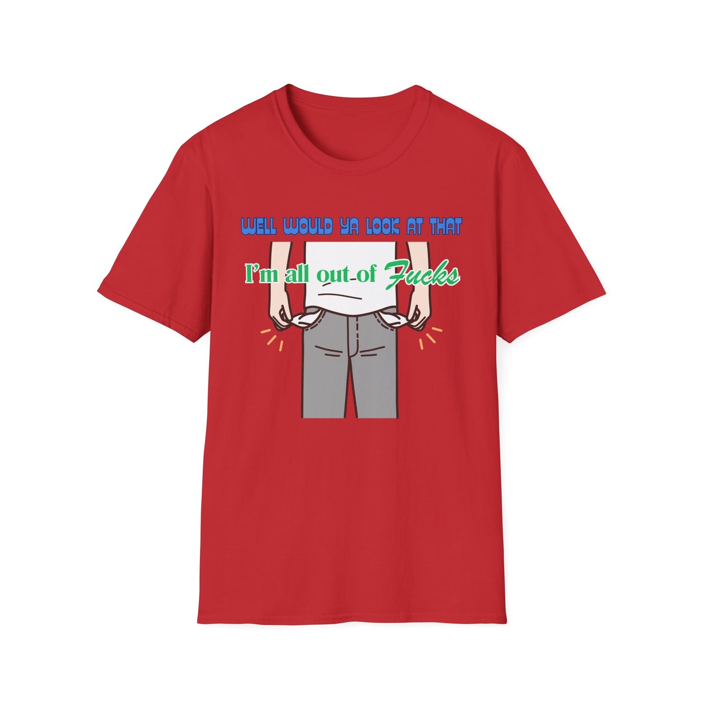 All Out Of Fucks | Funny Shirts | Fashion | Trending | Cool Design | Birthday Gift | Unisex Softstyle T-Shirt