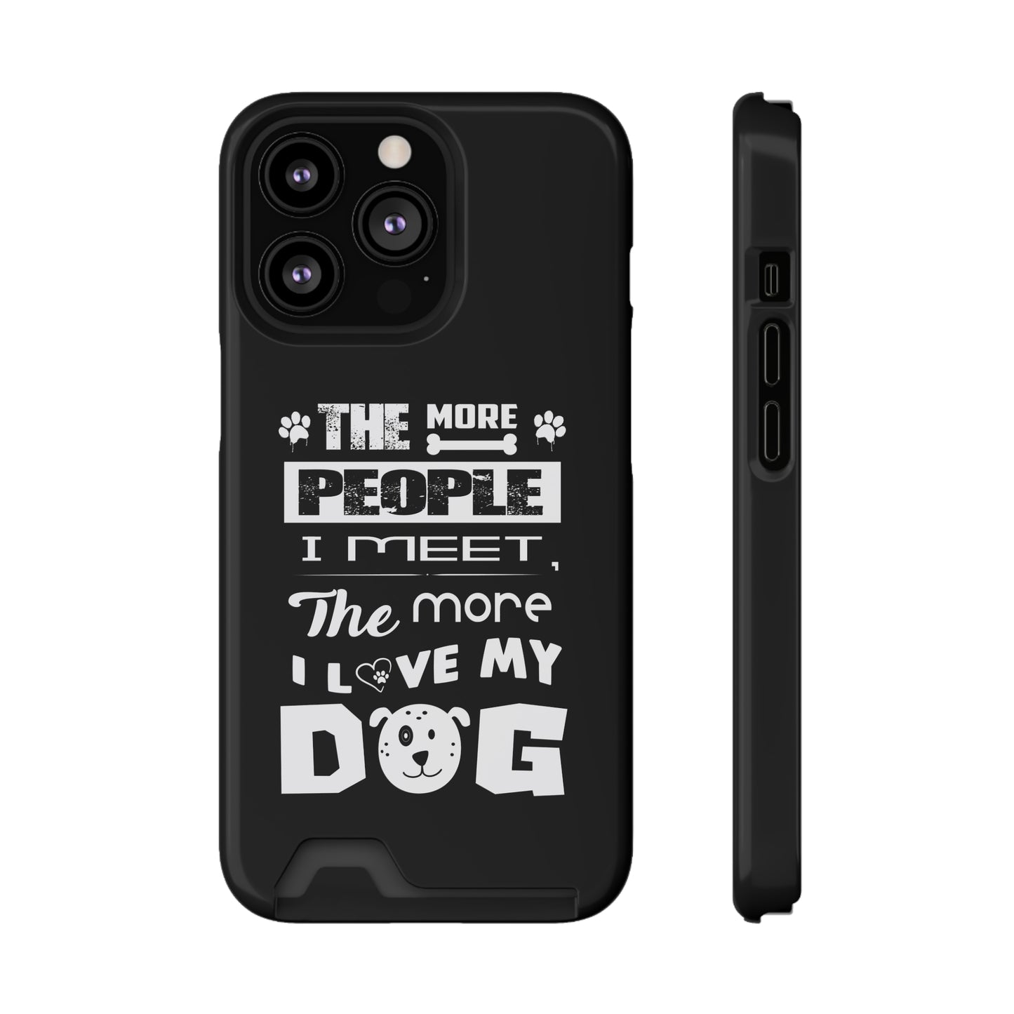 The More I Love Me Dog | Impact-Resistant Phone Case With Card Holder | iPhone Samsung Models