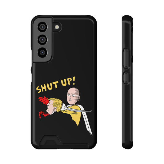 Shut Up! | Impact-Resistant Phone Case With Card Holder | iPhone Samsung Models