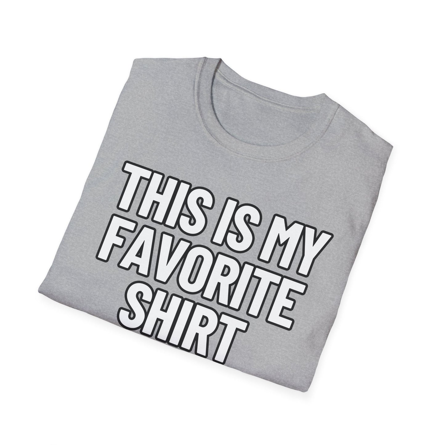 This Is My Favorite Shirt | Adult Shirt | Teen Clothes | Cool Shirt | Funny Fashion | Trending | Birthday Gift | Unisex Softstyle T-Shirt