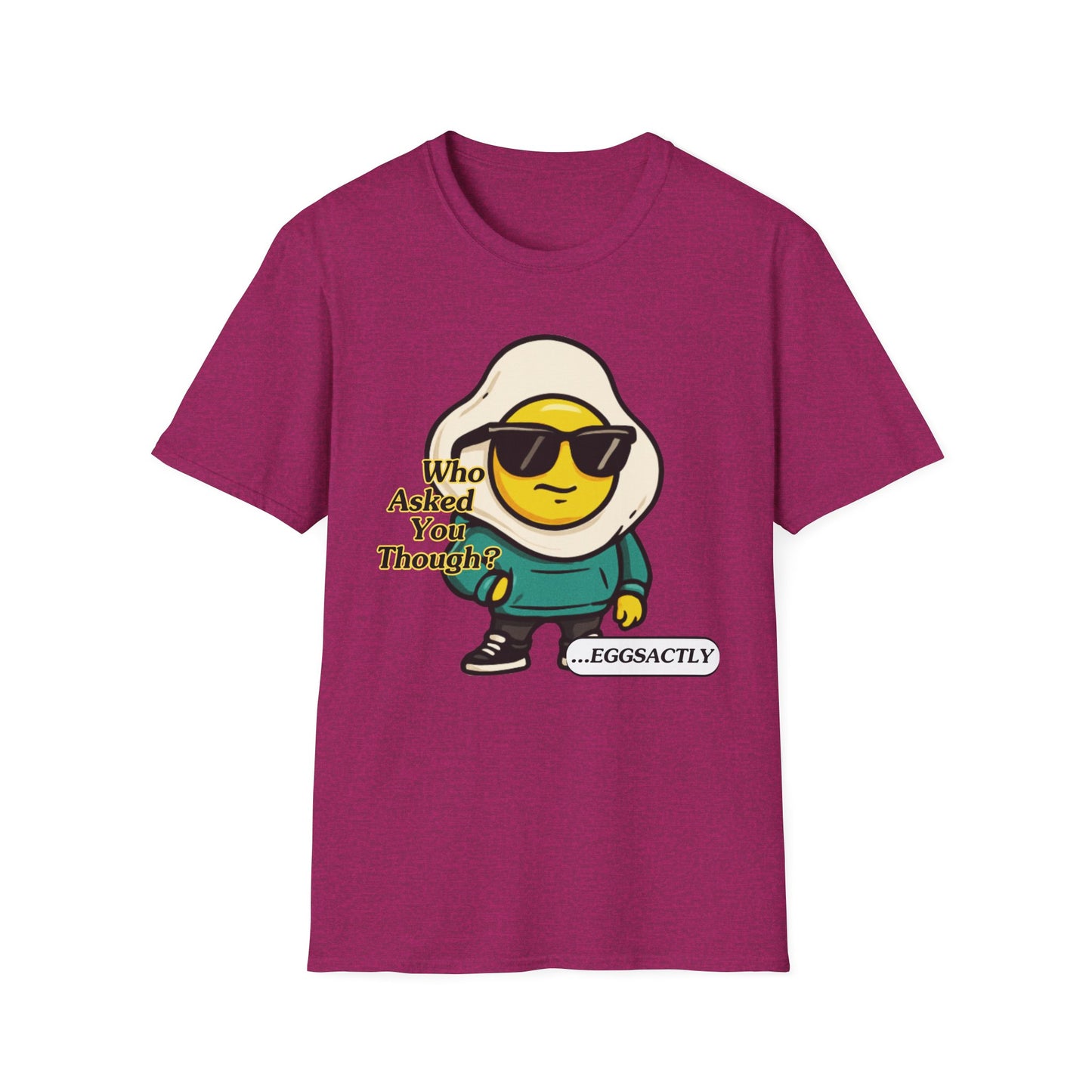 Who Asked You Though | Adult Shirt | Teen Clothes | Cool Shirt | Funny Fashion | Trending | Birthday Gift | Unisex Softstyle T-Shirt