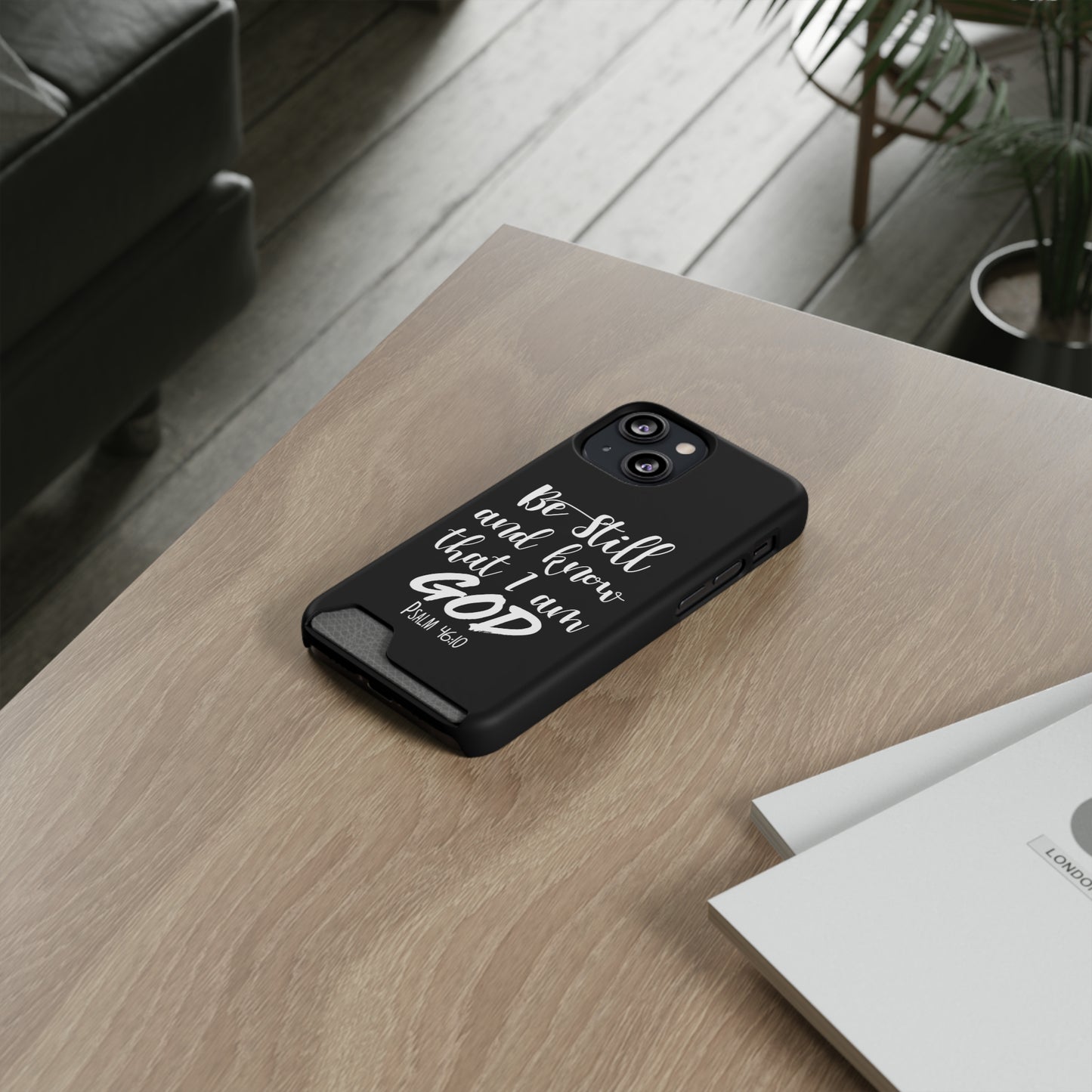 Psalm 46:10 | Impact-Resistant Phone Case With Card Holder | iPhone Samsung Models