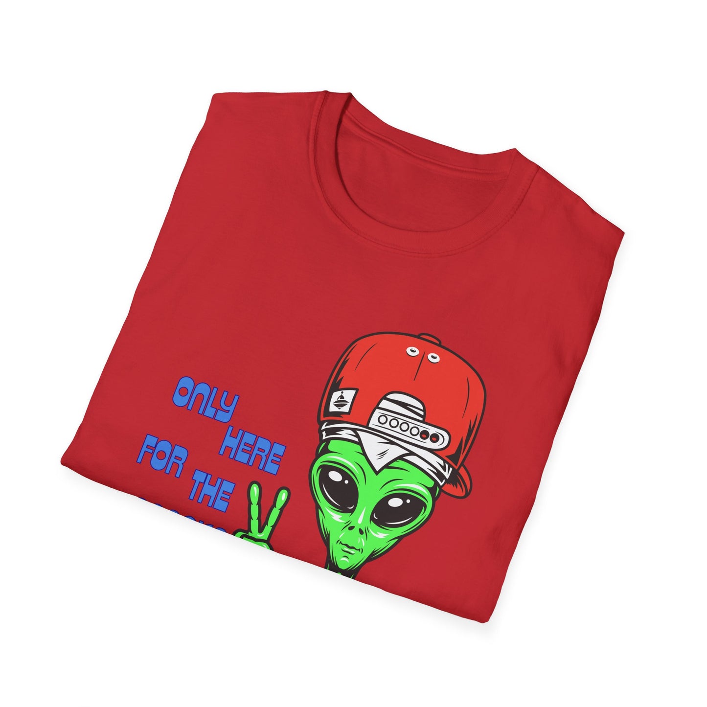 Only Here For The Snacks | Funny Alien Shirt | Cool Teen Shirt | Fashion | Trending | Cool Design | Birthday Gift | Unisex Softstyle T-Shirt