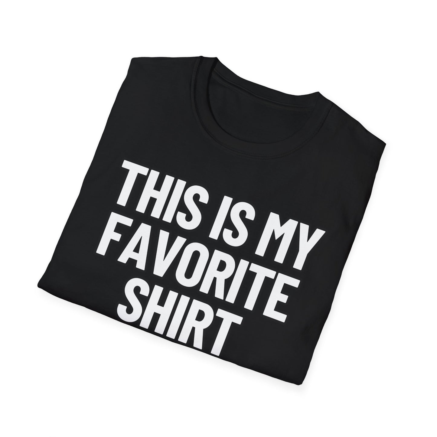 This Is My Favorite Shirt | Adult Shirt | Teen Clothes | Cool Shirt | Funny Fashion | Trending | Birthday Gift | Unisex Softstyle T-Shirt