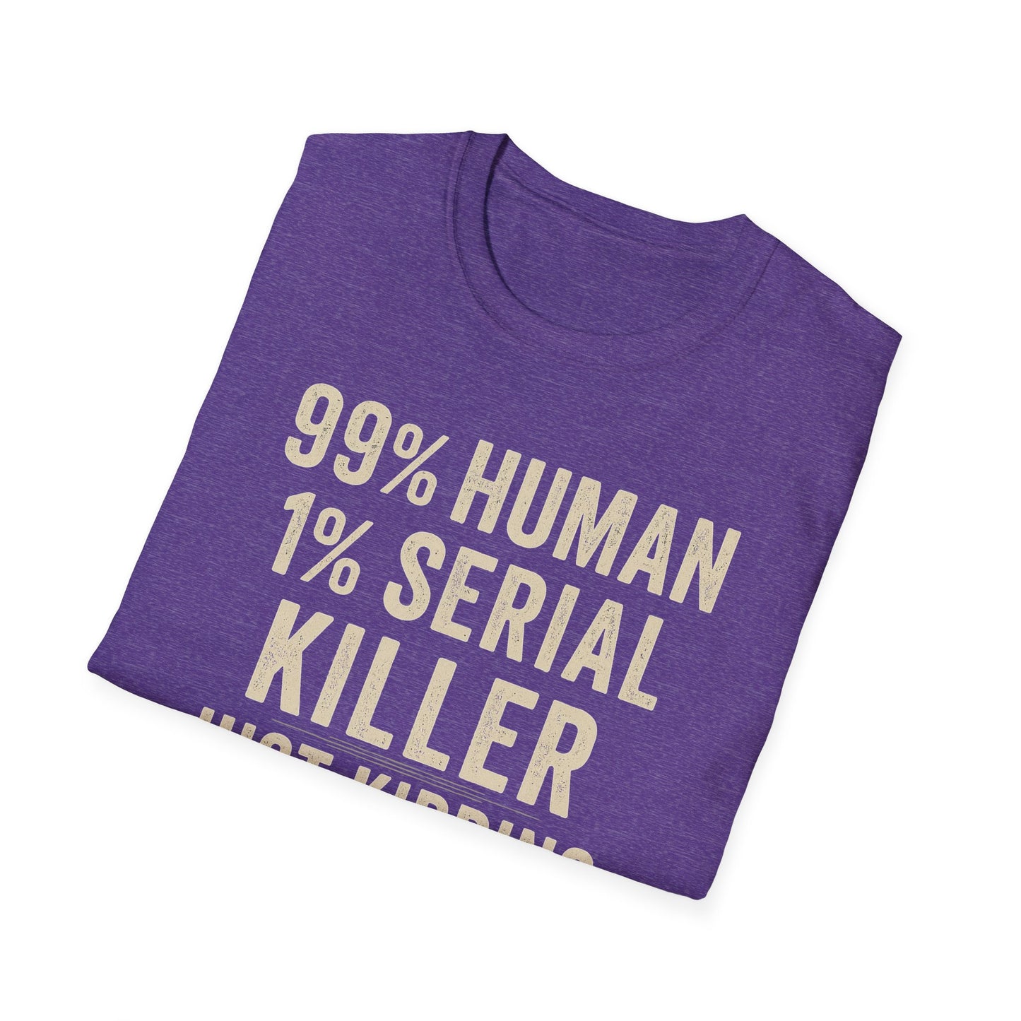 1% Serial Killer | Adult Funny Shirt | Teen Shirt | Trending | Birthday Gift