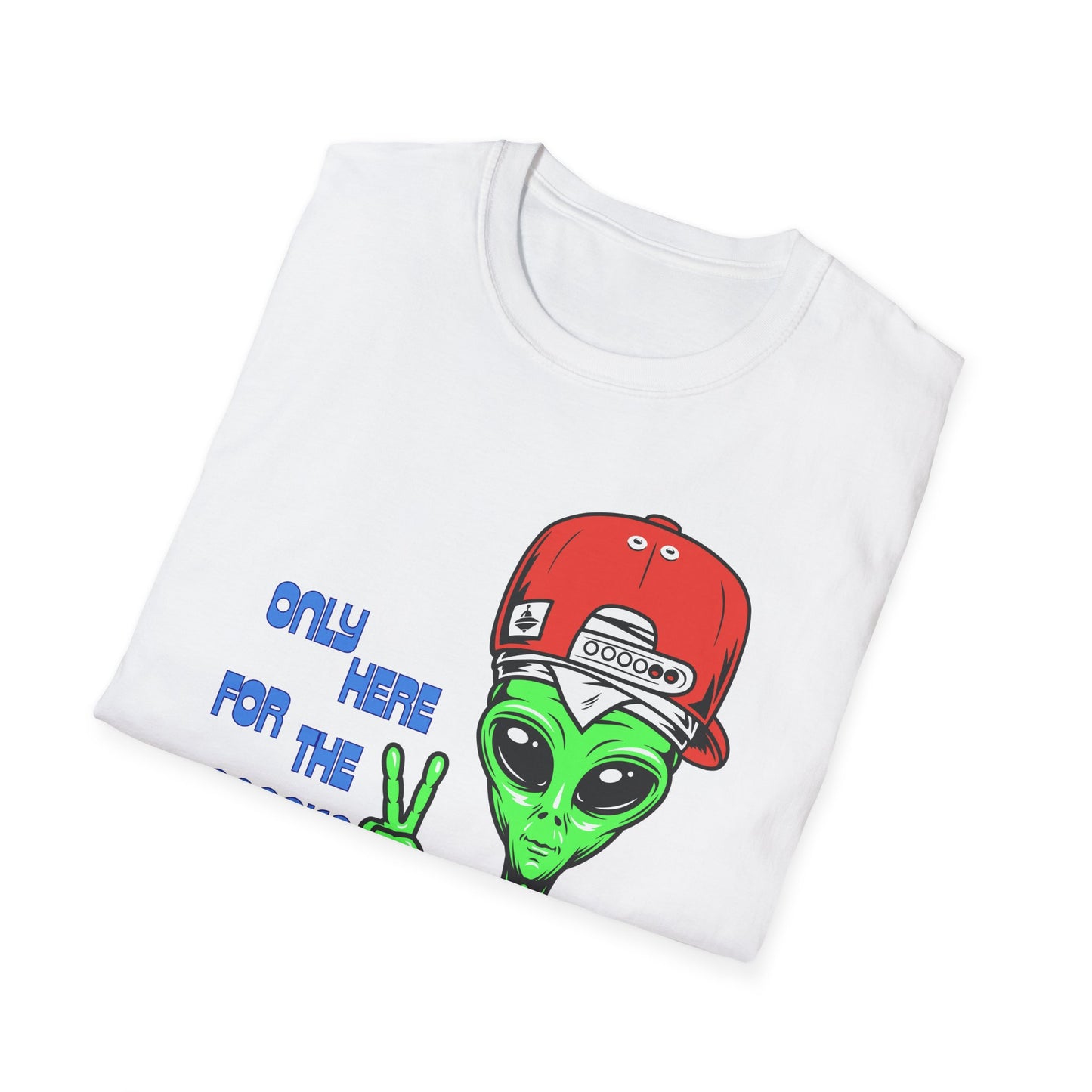 Only Here For The Snacks | Funny Alien Shirt | Cool Teen Shirt | Fashion | Trending | Cool Design | Birthday Gift | Unisex Softstyle T-Shirt