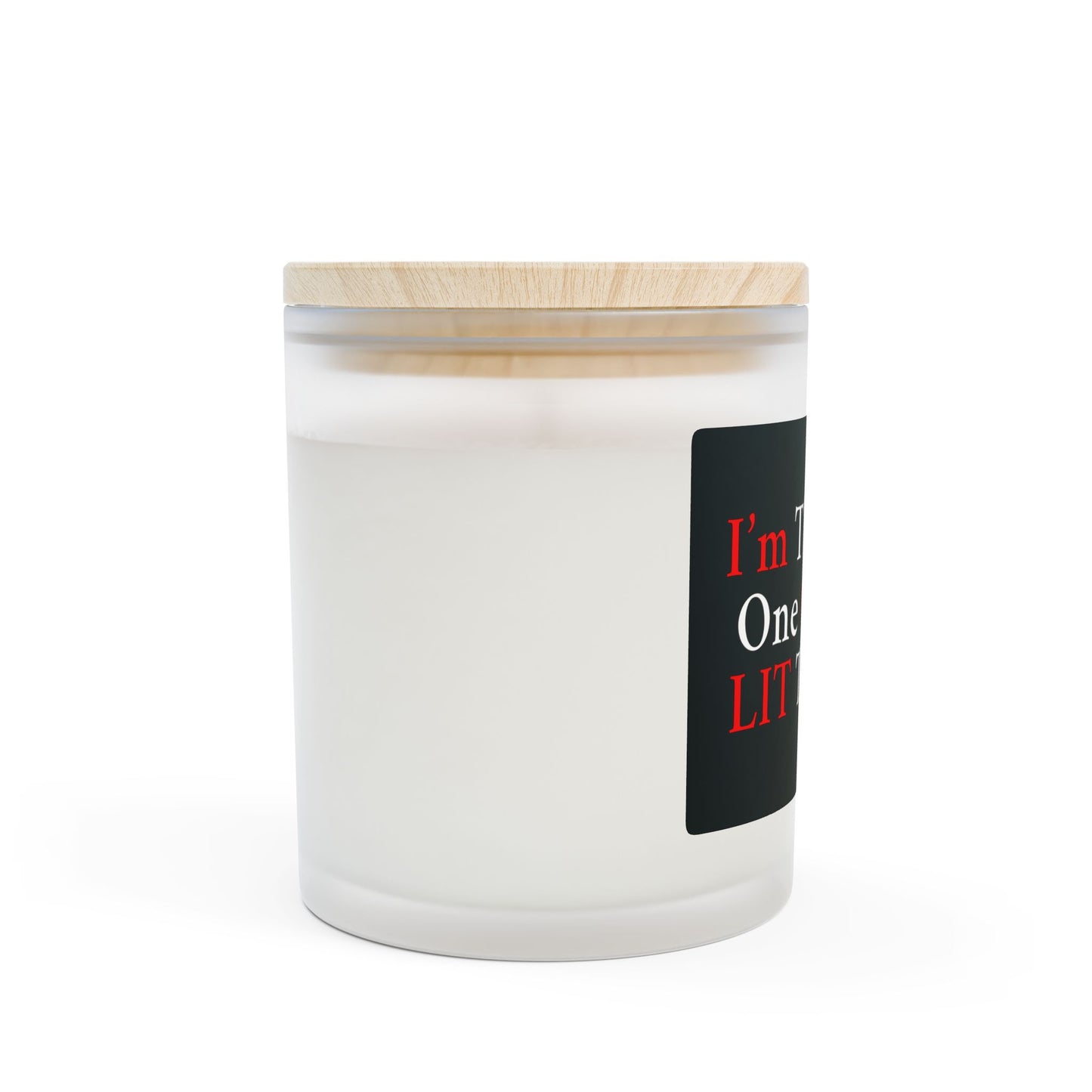I'm The Only One Getting LIT Tonight | Frosted Glass Soy Candle, Relaxation Gift, Self-Care, Home Decor, Funny Candle