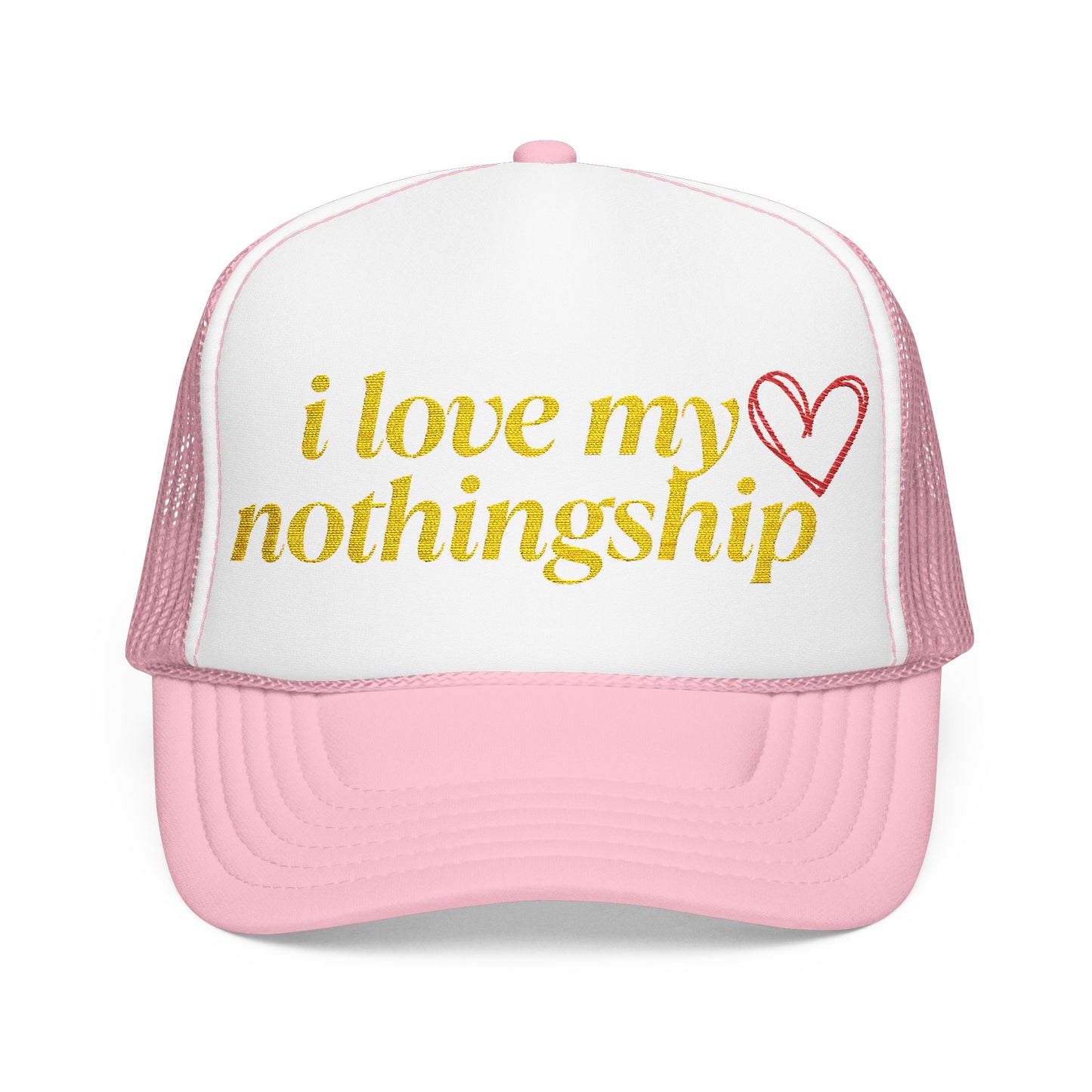 i love my nothingship - Embroidered 100% Polyester Hat | Custom Headwear