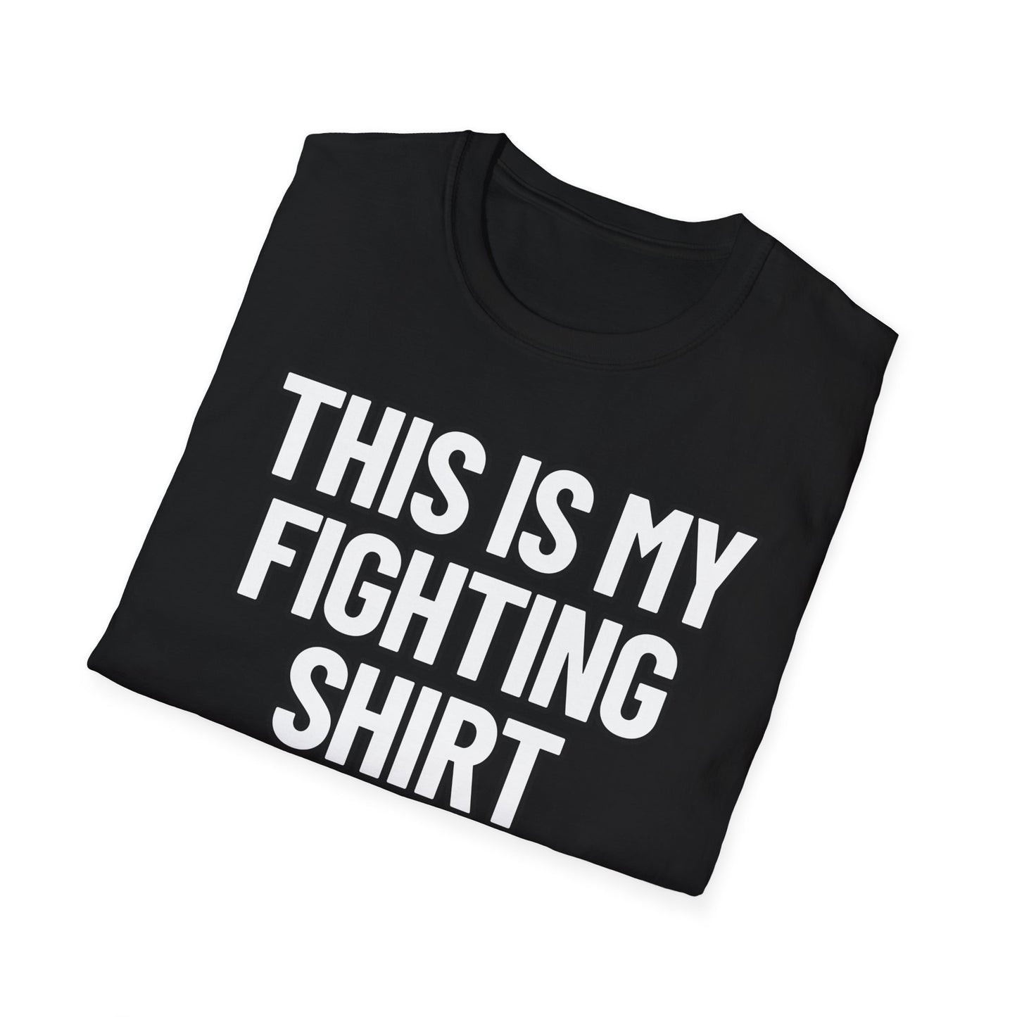 This Is My Fighting Shirt | Adult Shirt | Teen Clothes | Cool Shirt | Funny Fashion | Trending | Birthday Gift | Unisex Softstyle T-Shirt