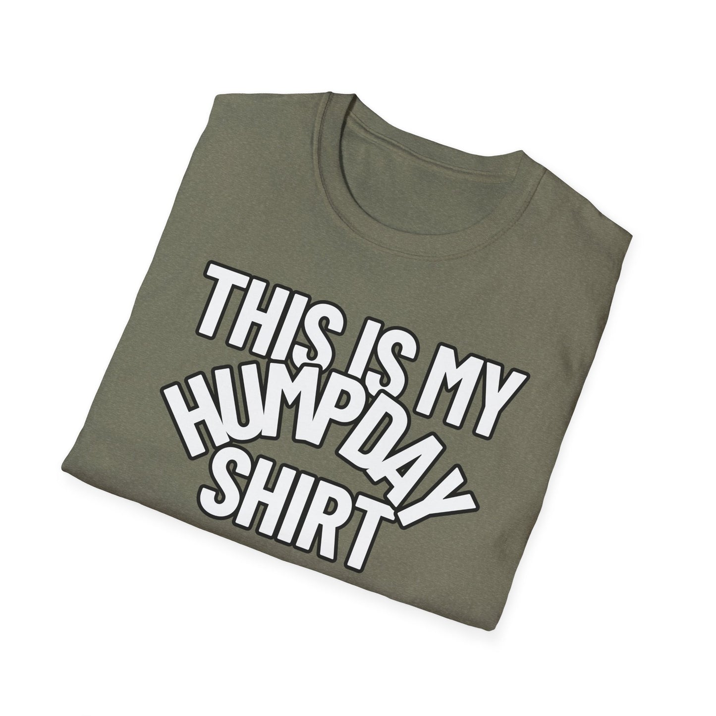 This Is My HUMPDAY Shirt | Adult Shirt | Teen Clothes | Cool Shirt | Funny Fashion | Trending | Birthday Gift | Unisex Softstyle T-Shirt