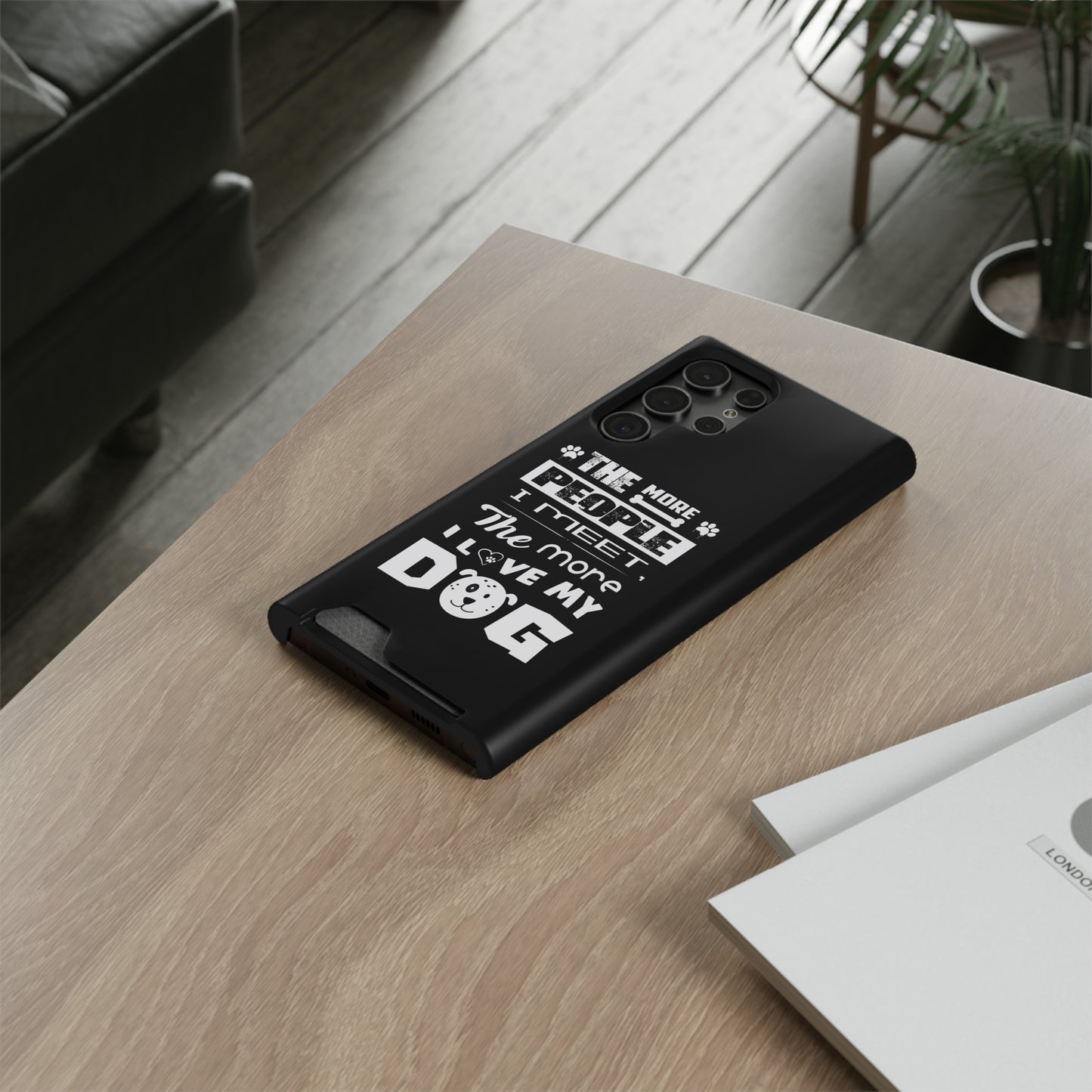 The More I Love Me Dog | Impact-Resistant Phone Case With Card Holder | iPhone Samsung Models