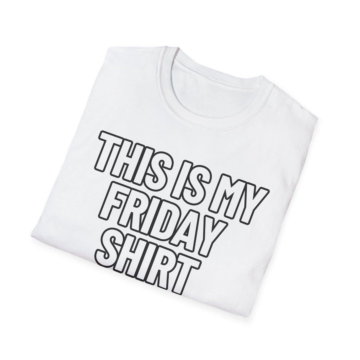 This Is My Friday Shirt | Adult Shirt | Teen Clothes | Cool Shirt | Funny Fashion | Trending | Birthday Gift | Unisex Softstyle T-Shirt