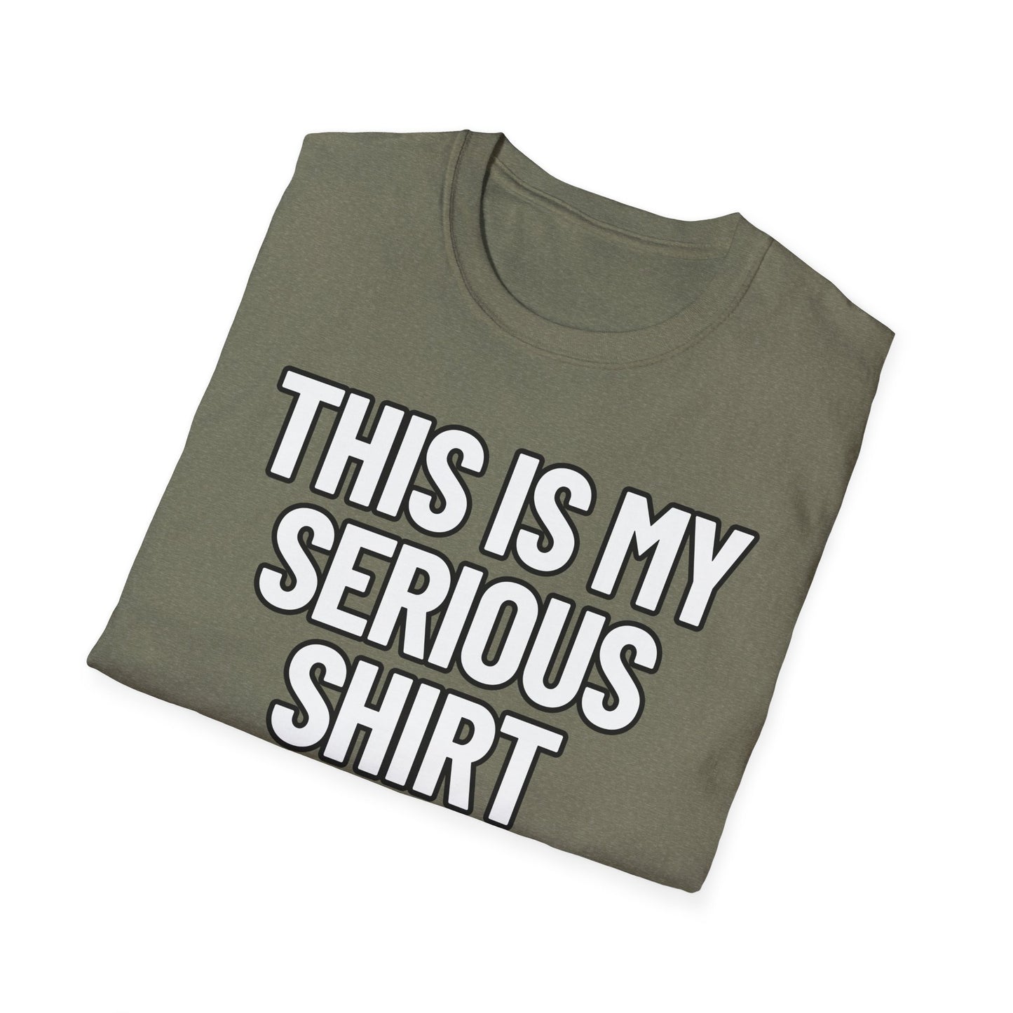 This Is My Serious Shirt | Adult Shirt | Teen Clothes | Cool Shirt | Funny Fashion | Trending | Birthday Gift | Unisex Softstyle T-Shirt