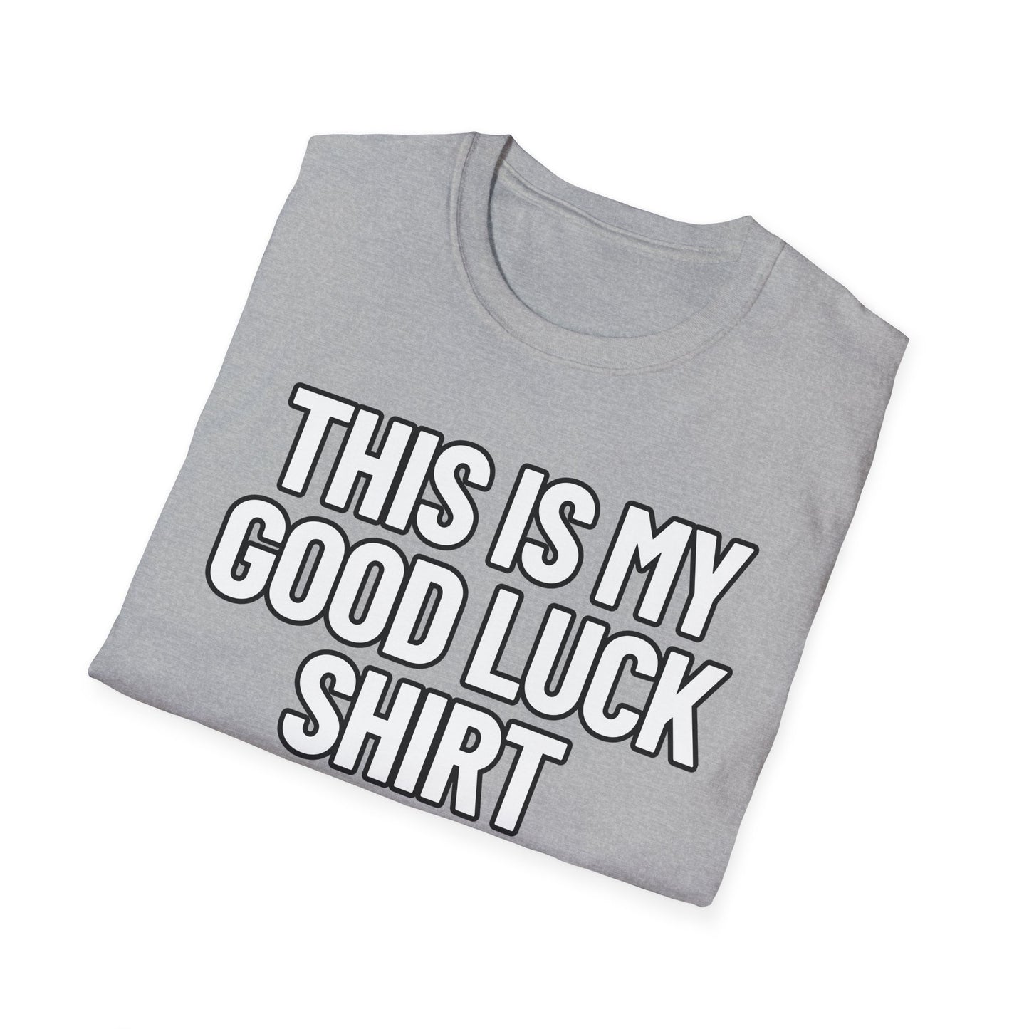 This Is My Good Luck Shirt | Adult Shirt | Teen Clothes | Cool Shirt | Funny Fashion | Trending | Birthday Gift | Unisex Softstyle T-Shirt