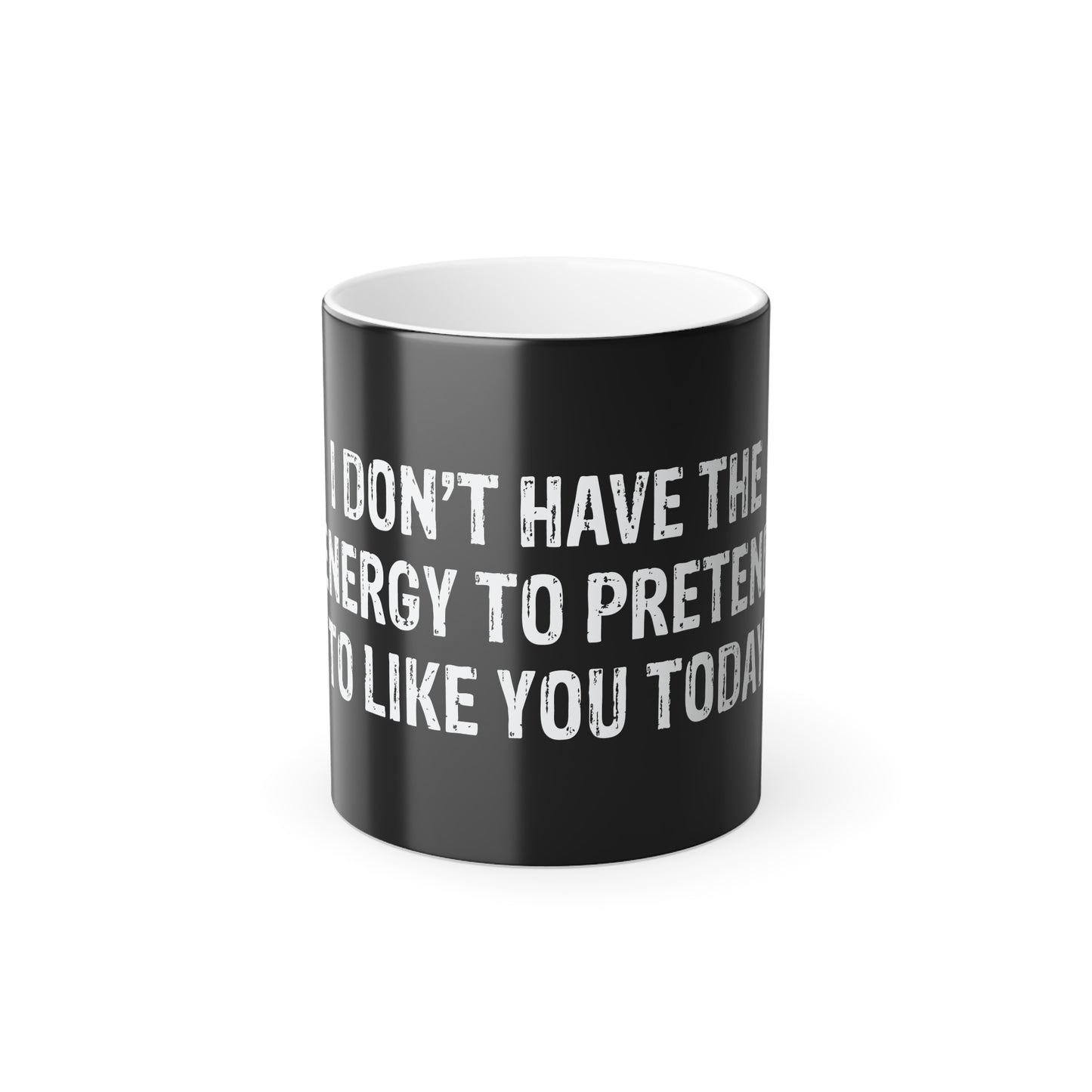 Don't Have The Energy | Heat-Reactive Color Changing Mug | Unique Coffee Cup
