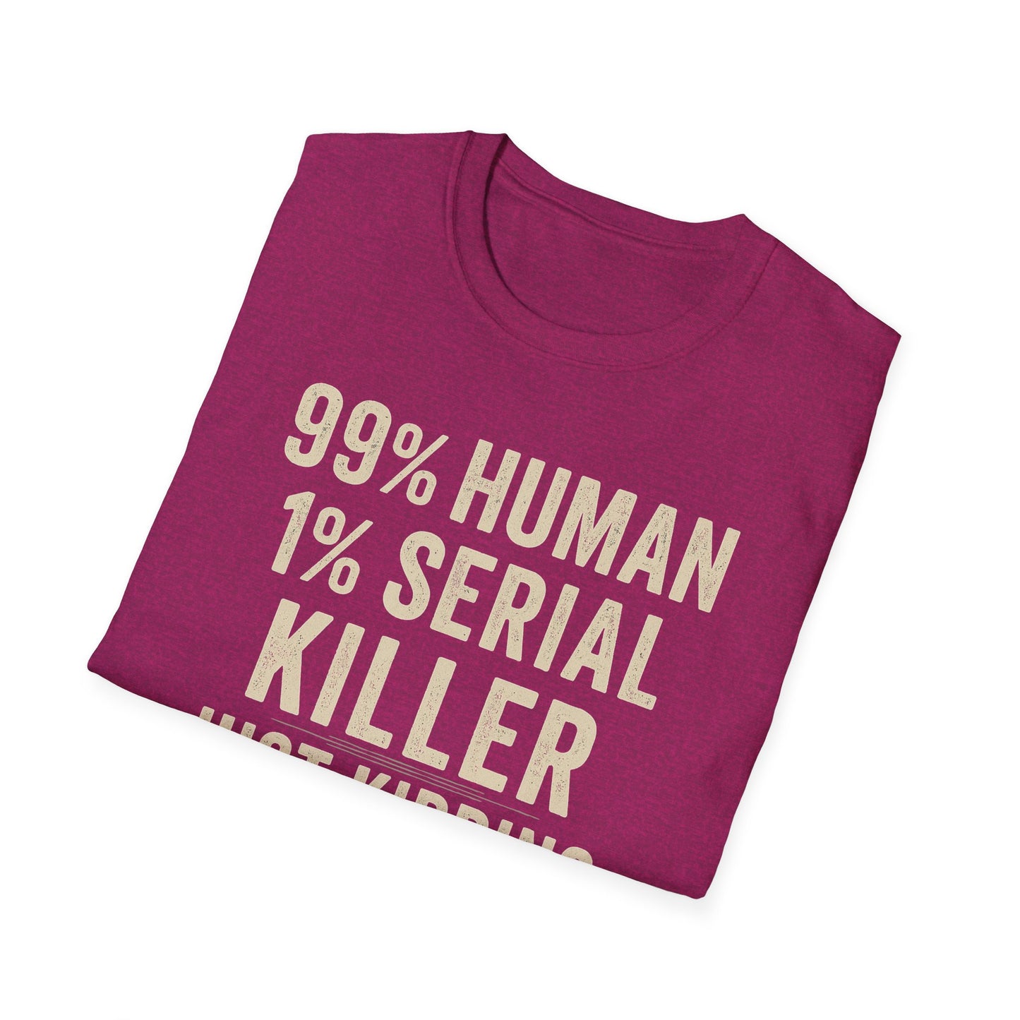1% Serial Killer | Adult Funny Shirt | Teen Shirt | Trending | Birthday Gift