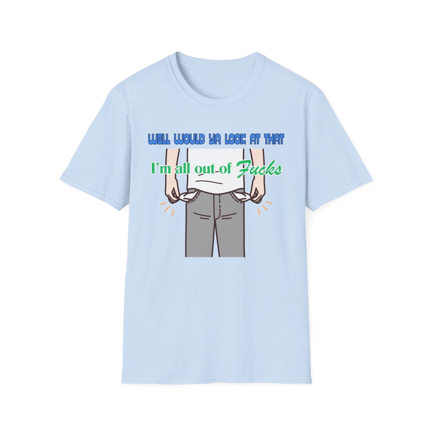 All Out Of Fucks | Funny Shirts | Fashion | Trending | Cool Design | Birthday Gift | Unisex Softstyle T-Shirt