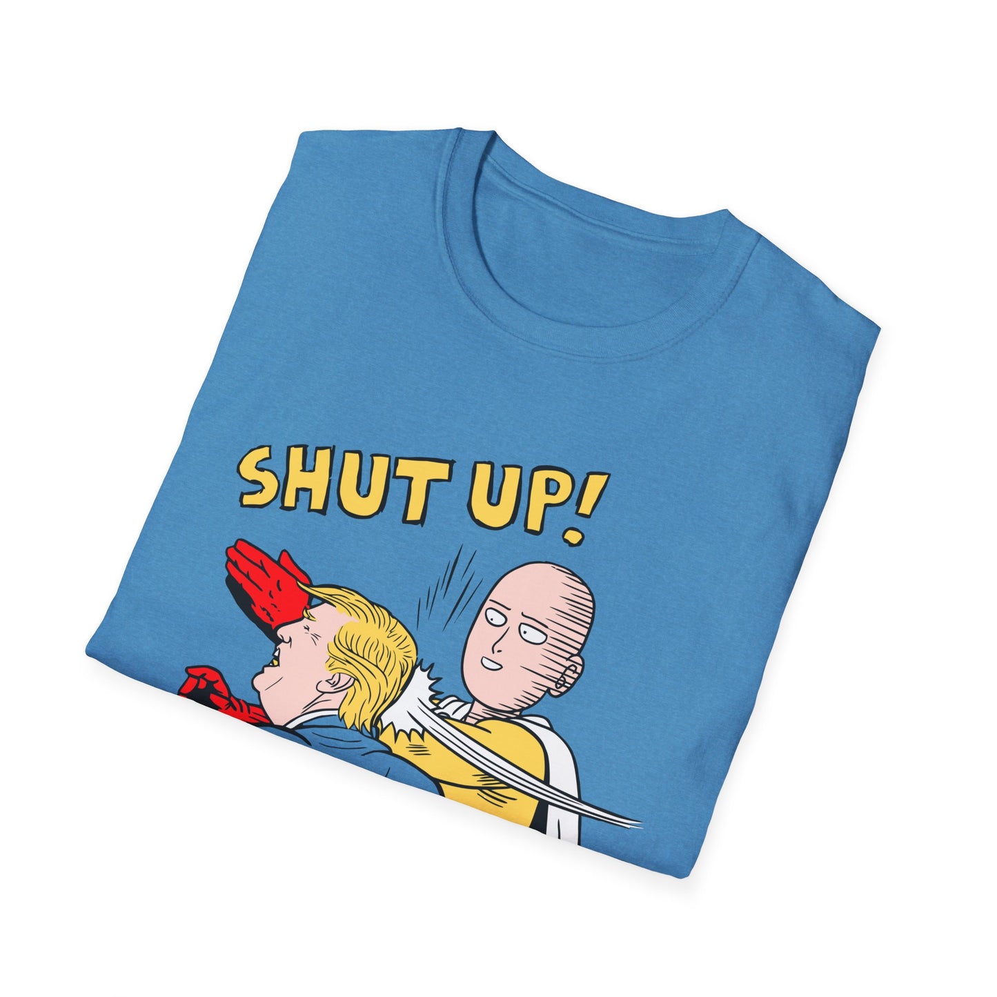 Shut Up! | Funny Adult Shirt | Teen Clothes | Trending | Birthday Gift