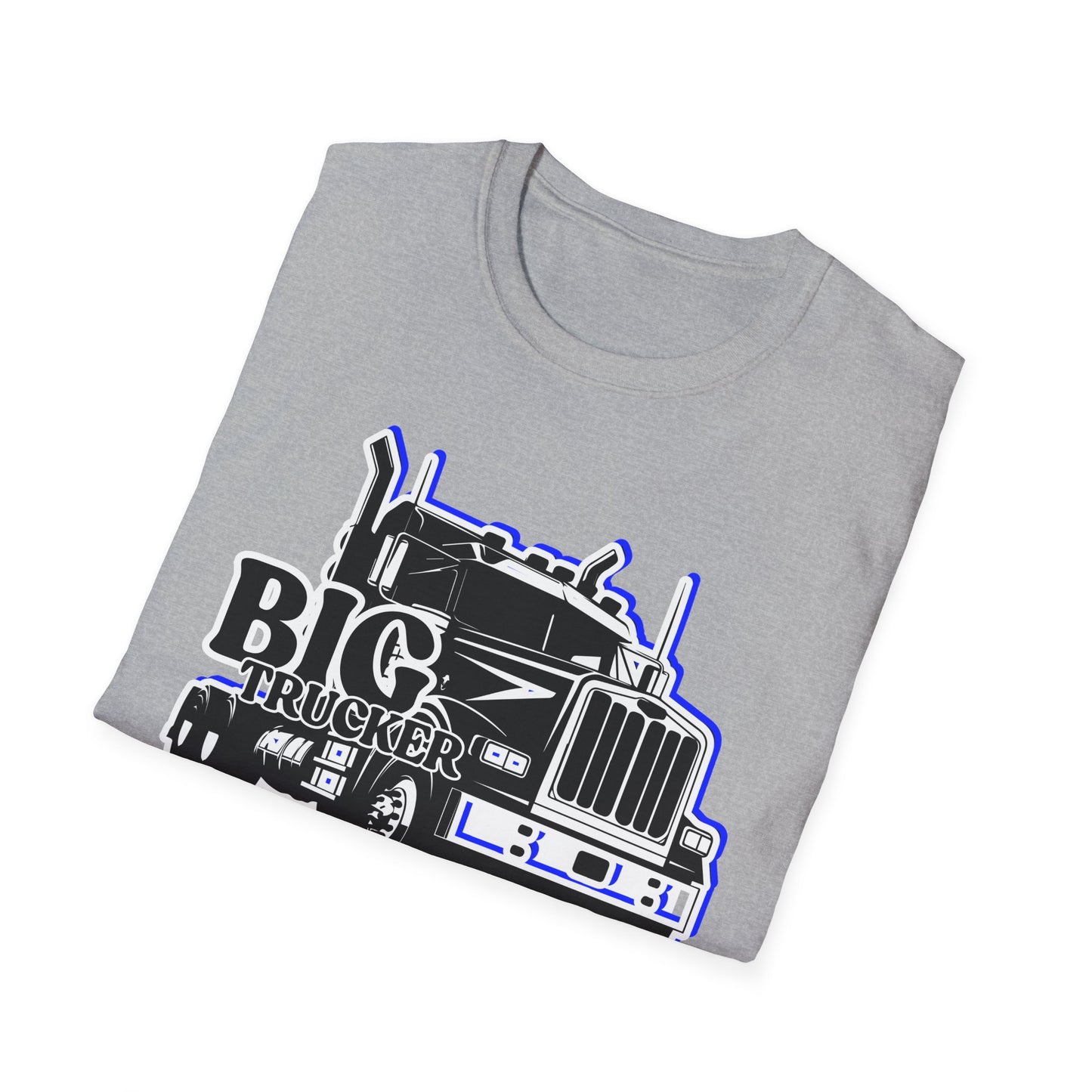 BIG Trucker | Adult Shirt | Cool Teen Clothes | Truck Shirt | Cool Fashion | Trending | Birthday Gift | Unisex Softstyle T-Shirt