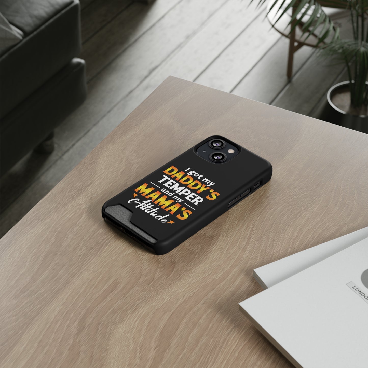 Daddy's Temper | Impact-Resistant Phone Case With Card Holder | iPhone Samsung Models