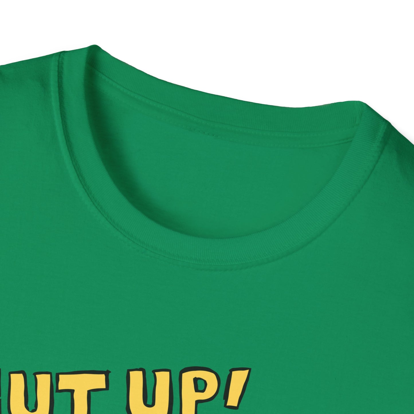 Shut Up! | Funny Adult Shirt | Teen Clothes | Trending | Birthday Gift