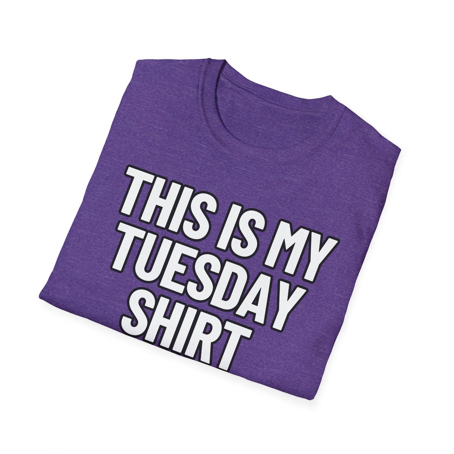 This Is My Tuesday Shirt | Adult Shirt | Teen Clothes | Cool Shirt | Funny Fashion | Trending | Birthday Gift | Unisex Softstyle T-Shirt