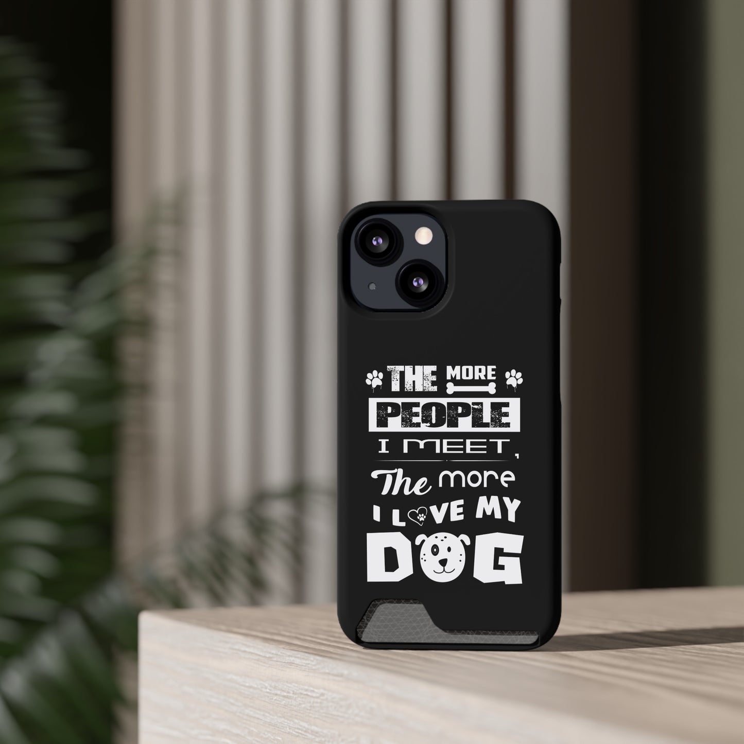 The More I Love Me Dog | Impact-Resistant Phone Case With Card Holder | iPhone Samsung Models