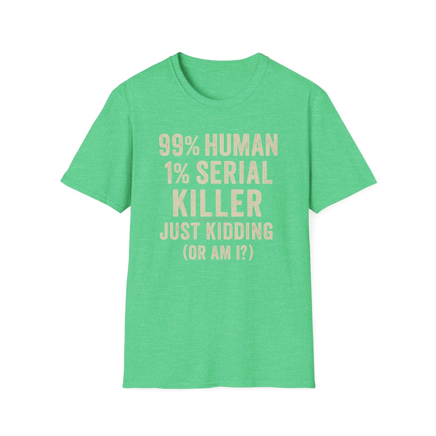 1% Serial Killer | Adult Funny Shirt | Teen Shirt | Trending | Birthday Gift