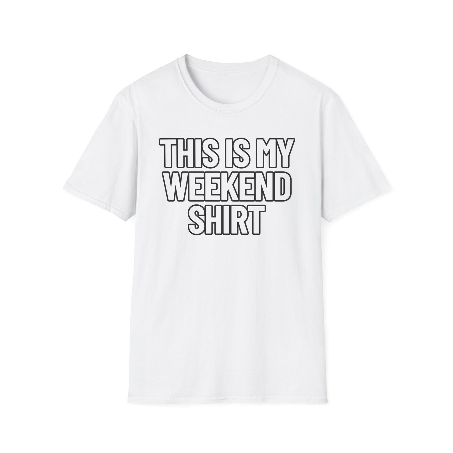 This Is My Weekend Shirt | Adult Shirt | Teen Clothes | Cool Shirt | Funny Fashion | Trending | Birthday Gift | Unisex Softstyle T-Shirt