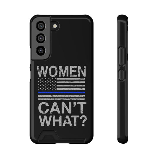 Women Can't What? | Impact-Resistant Phone Case With Card Holder | iPhone Samsung Models