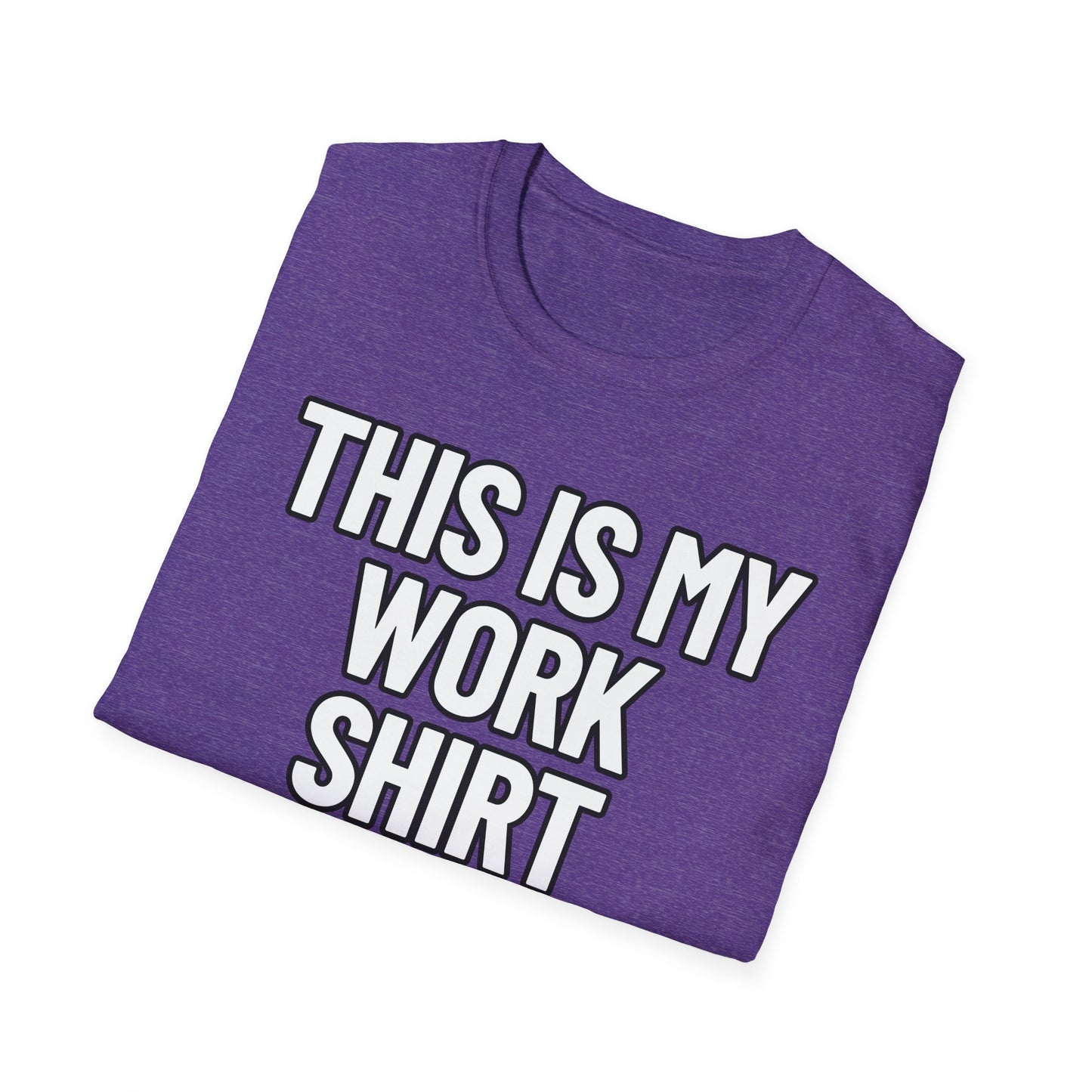 This Is My Work Shirt | Adult Shirt | Teen Clothes | Cool Shirt | Funny Fashion | Trending | Birthday Gift | Unisex Softstyle T-Shirt