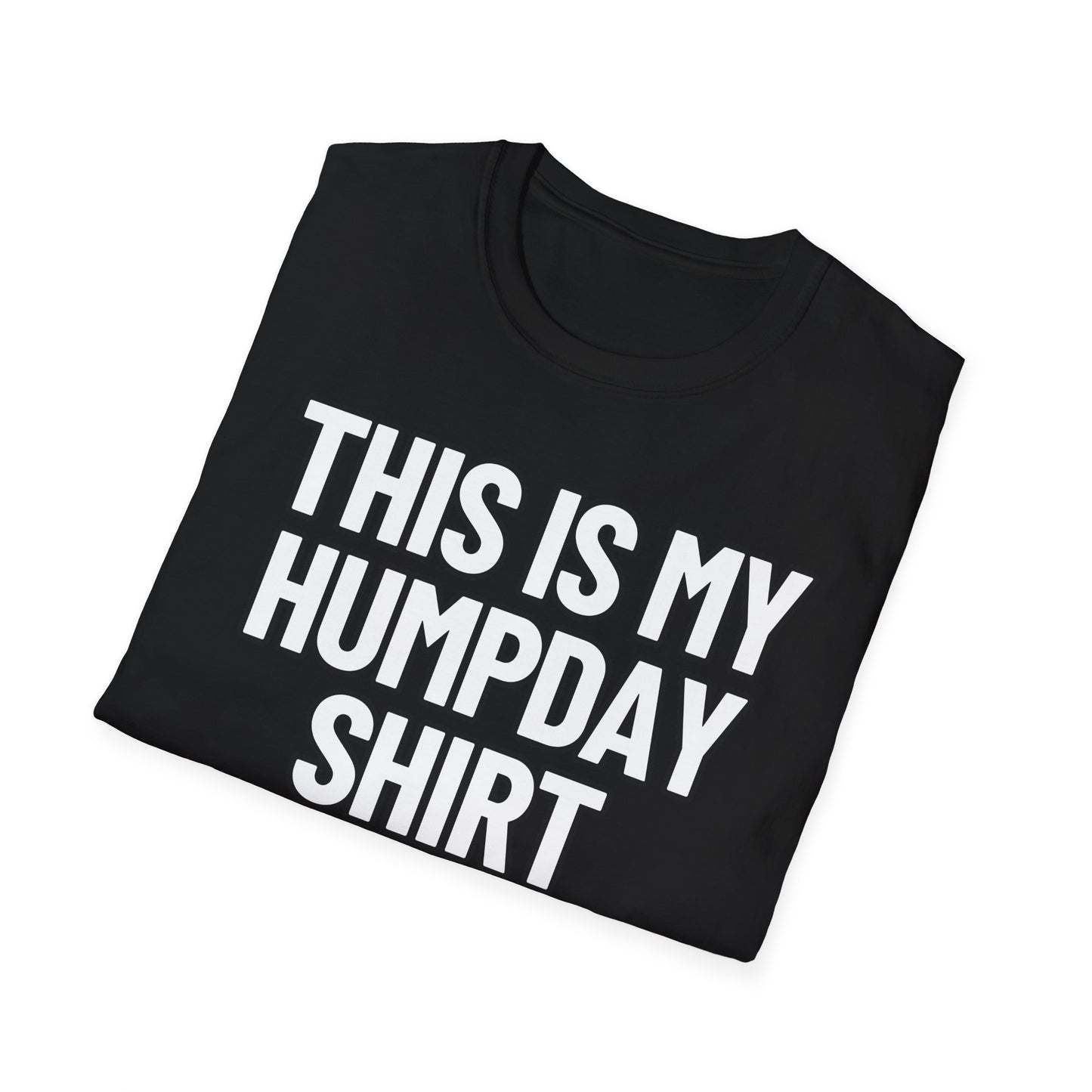 This Is My Humpday Shirt | Adult Shirt | Teen Clothes | Cool Shirt | Funny Fashion | Trending | Birthday Gift | Unisex Softstyle T-Shirt