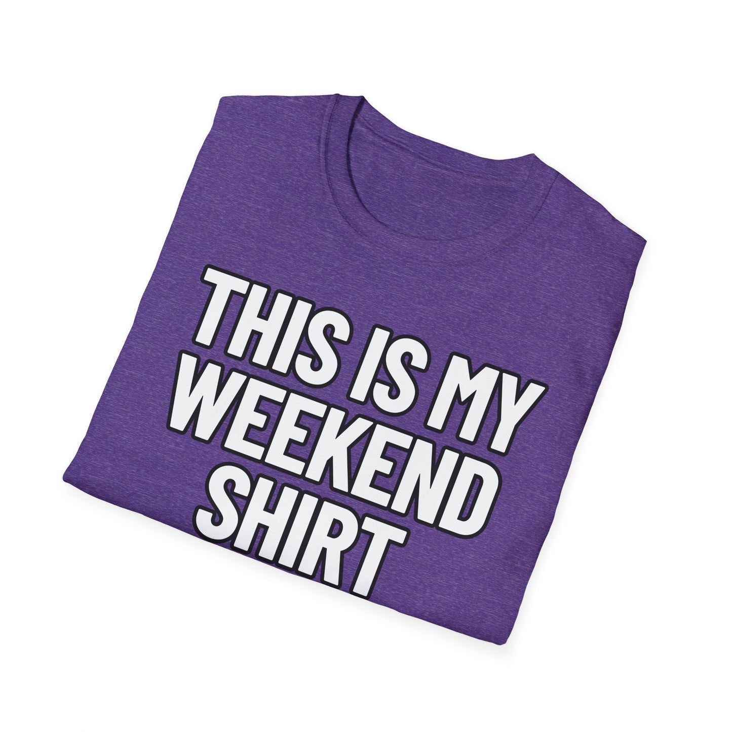 This Is My Weekend Shirt | Adult Shirt | Teen Clothes | Cool Shirt | Funny Fashion | Trending | Birthday Gift | Unisex Softstyle T-Shirt